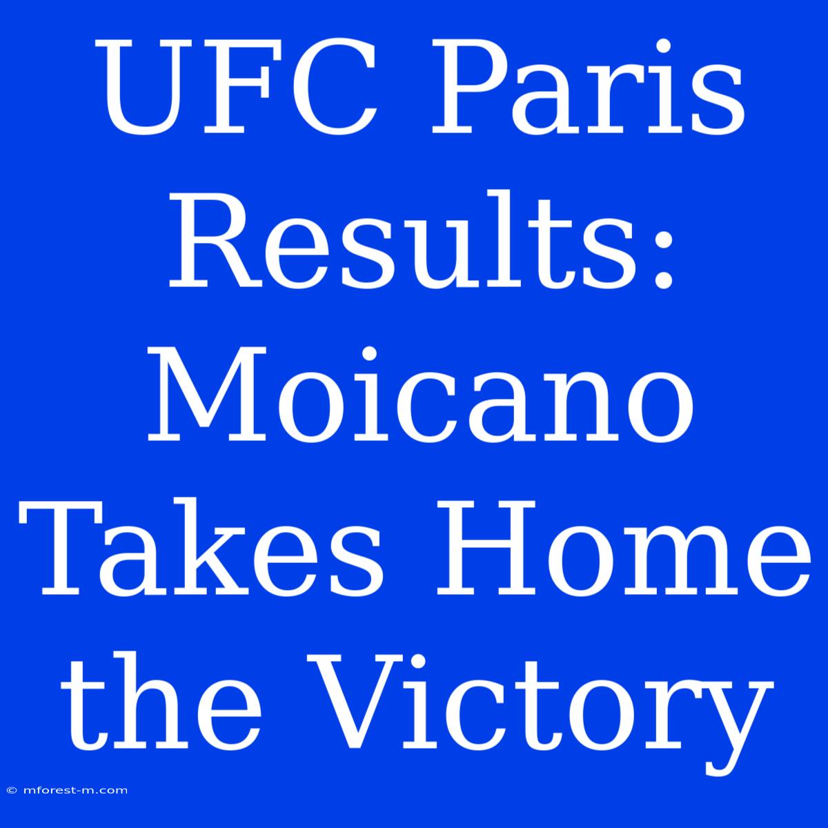 UFC Paris Results: Moicano Takes Home The Victory 