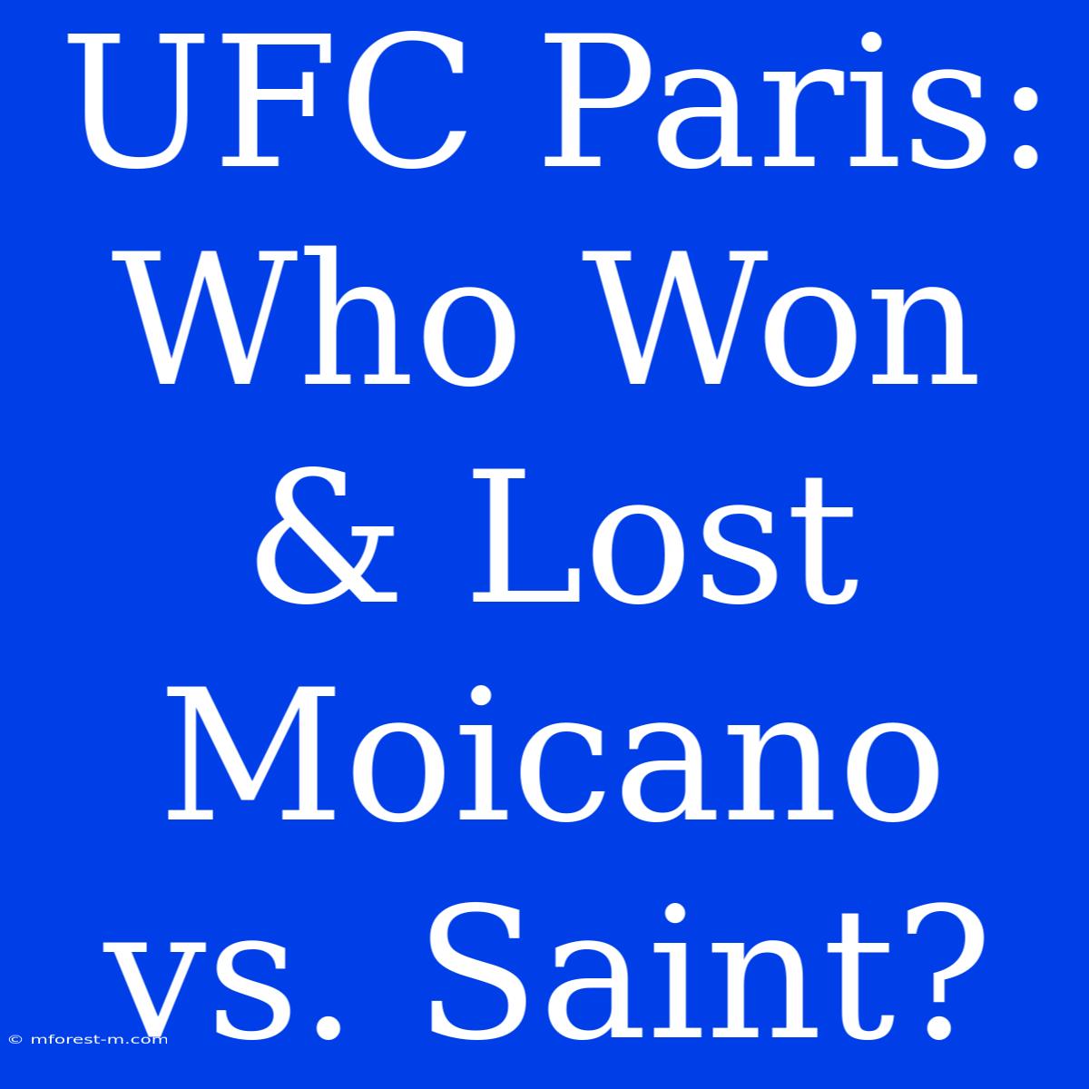 UFC Paris: Who Won & Lost Moicano Vs. Saint?