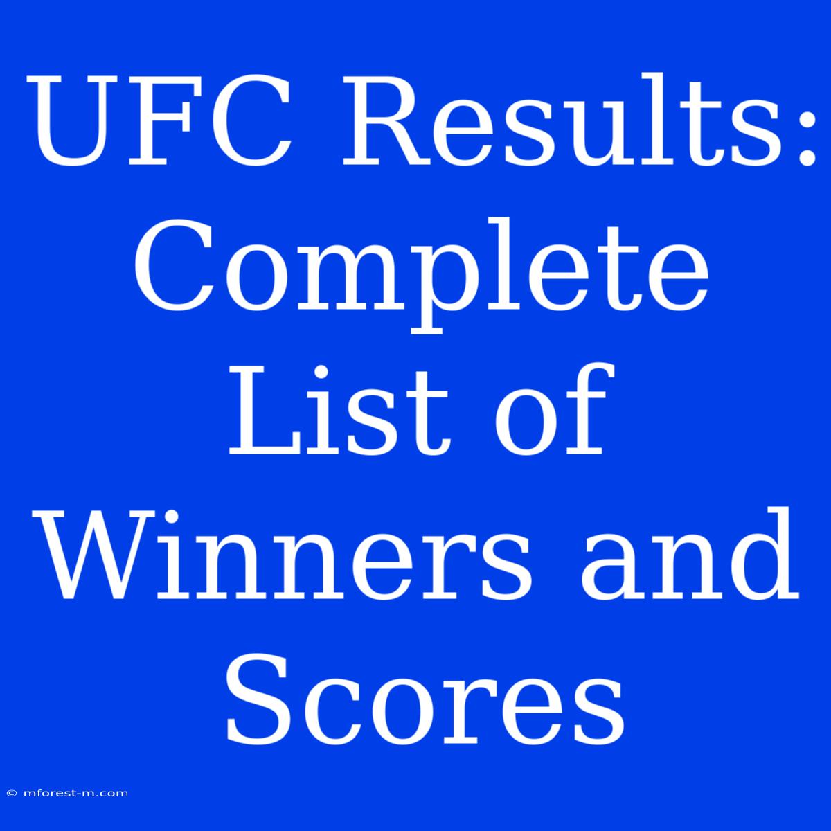 UFC Results: Complete List Of Winners And Scores