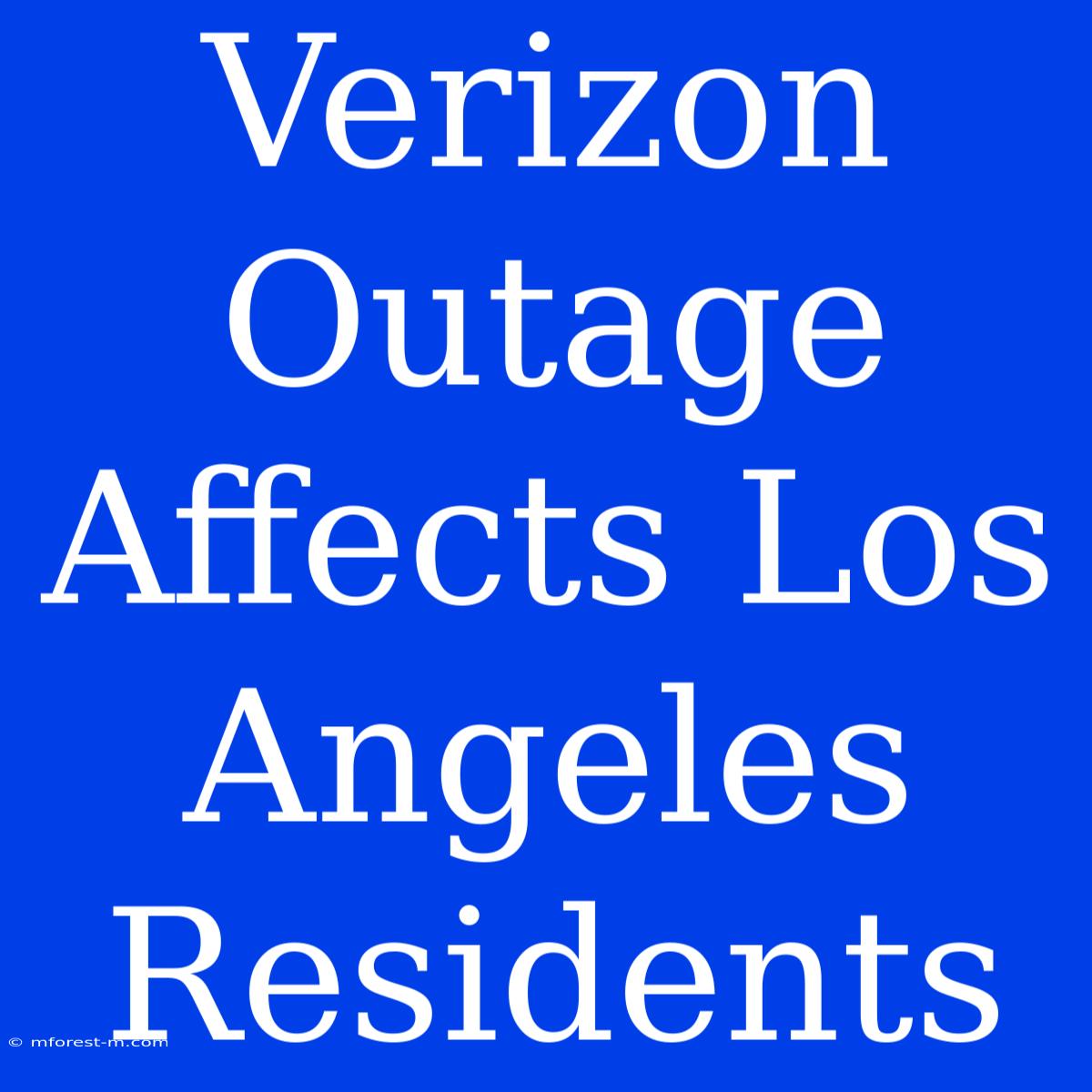 Verizon Outage Affects Los Angeles Residents