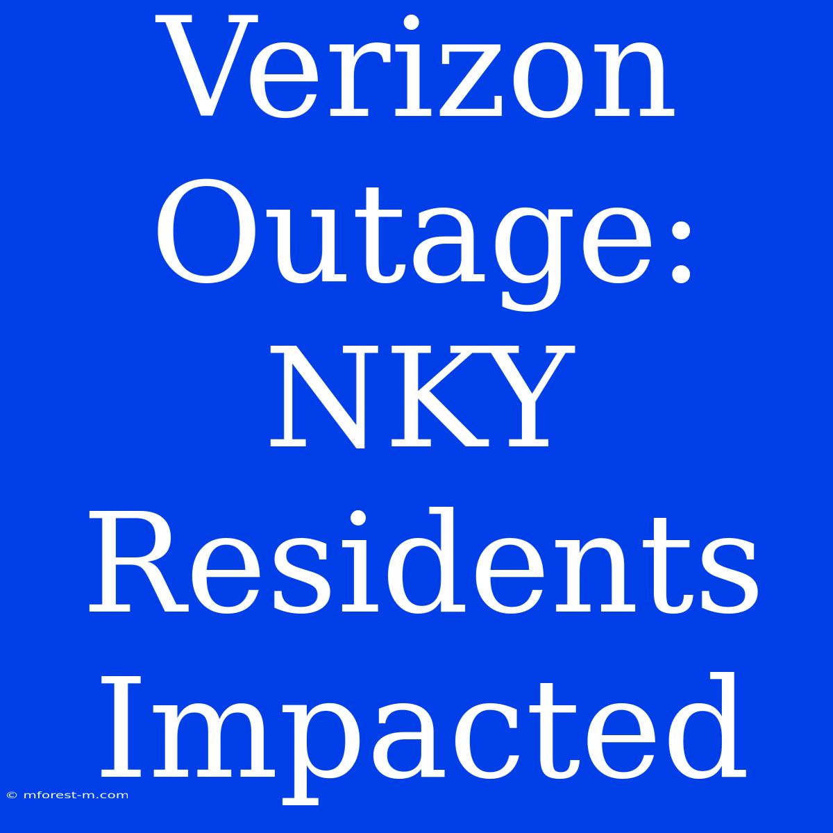 Verizon Outage: NKY Residents Impacted 