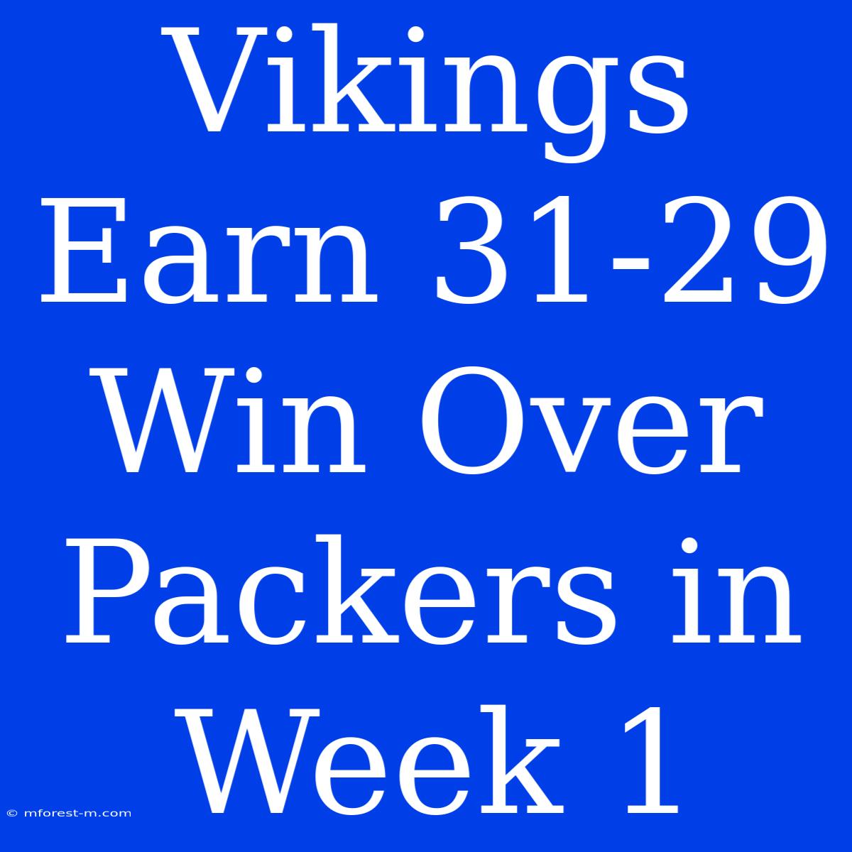 Vikings Earn 31-29 Win Over Packers In Week 1 