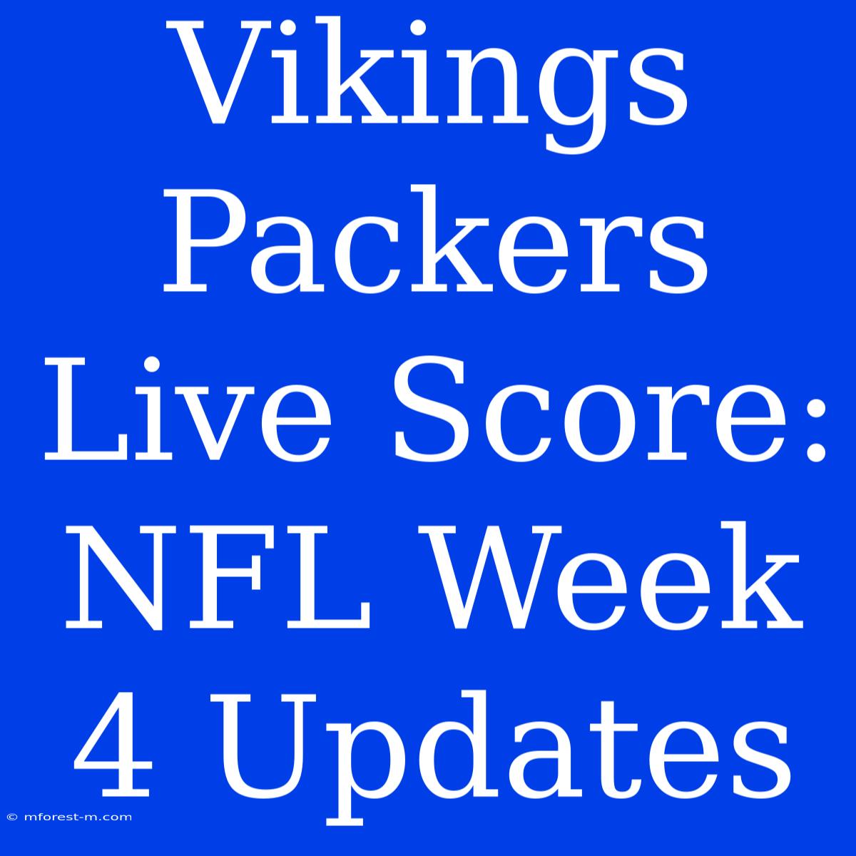 Vikings Packers Live Score: NFL Week 4 Updates