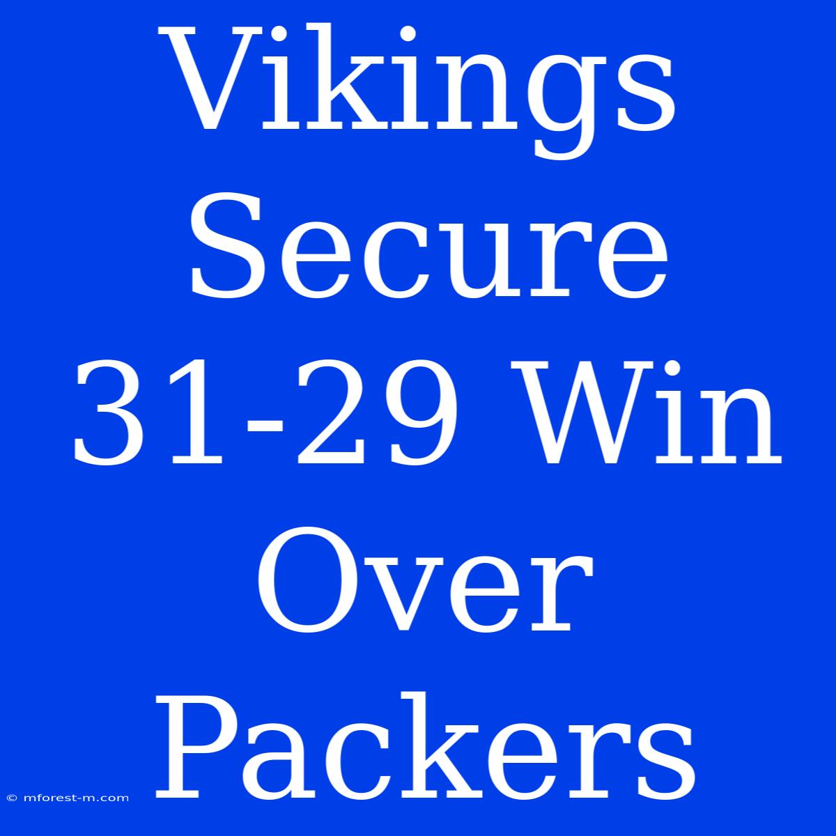 Vikings Secure 31-29 Win Over Packers