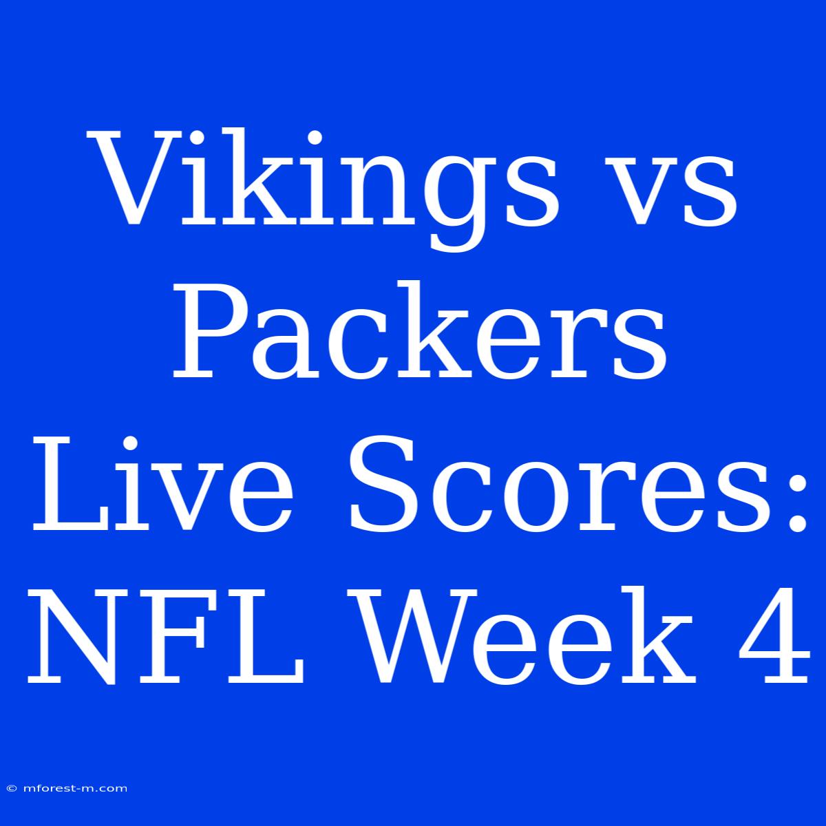 Vikings Vs Packers Live Scores: NFL Week 4