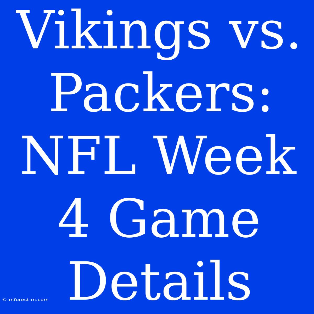 Vikings Vs. Packers: NFL Week 4 Game Details