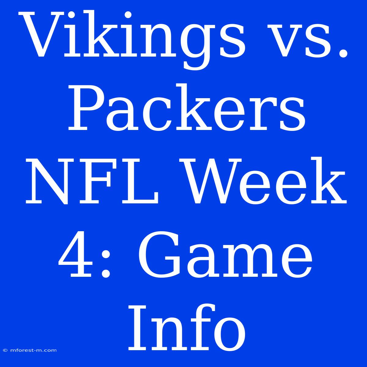 Vikings Vs. Packers NFL Week 4: Game Info