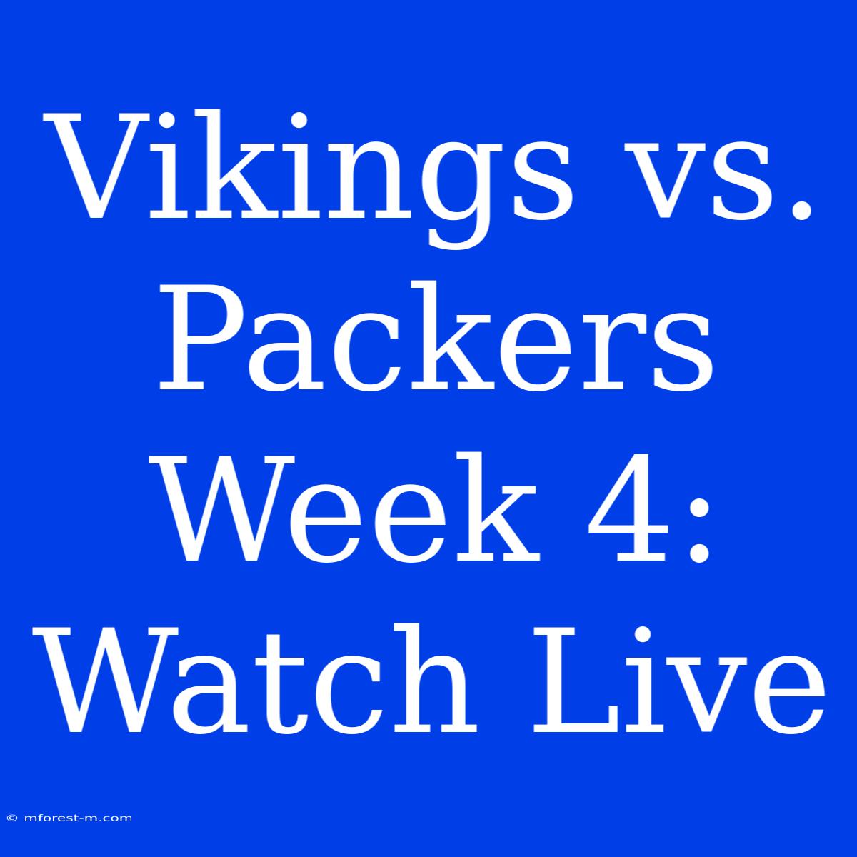 Vikings Vs. Packers Week 4: Watch Live