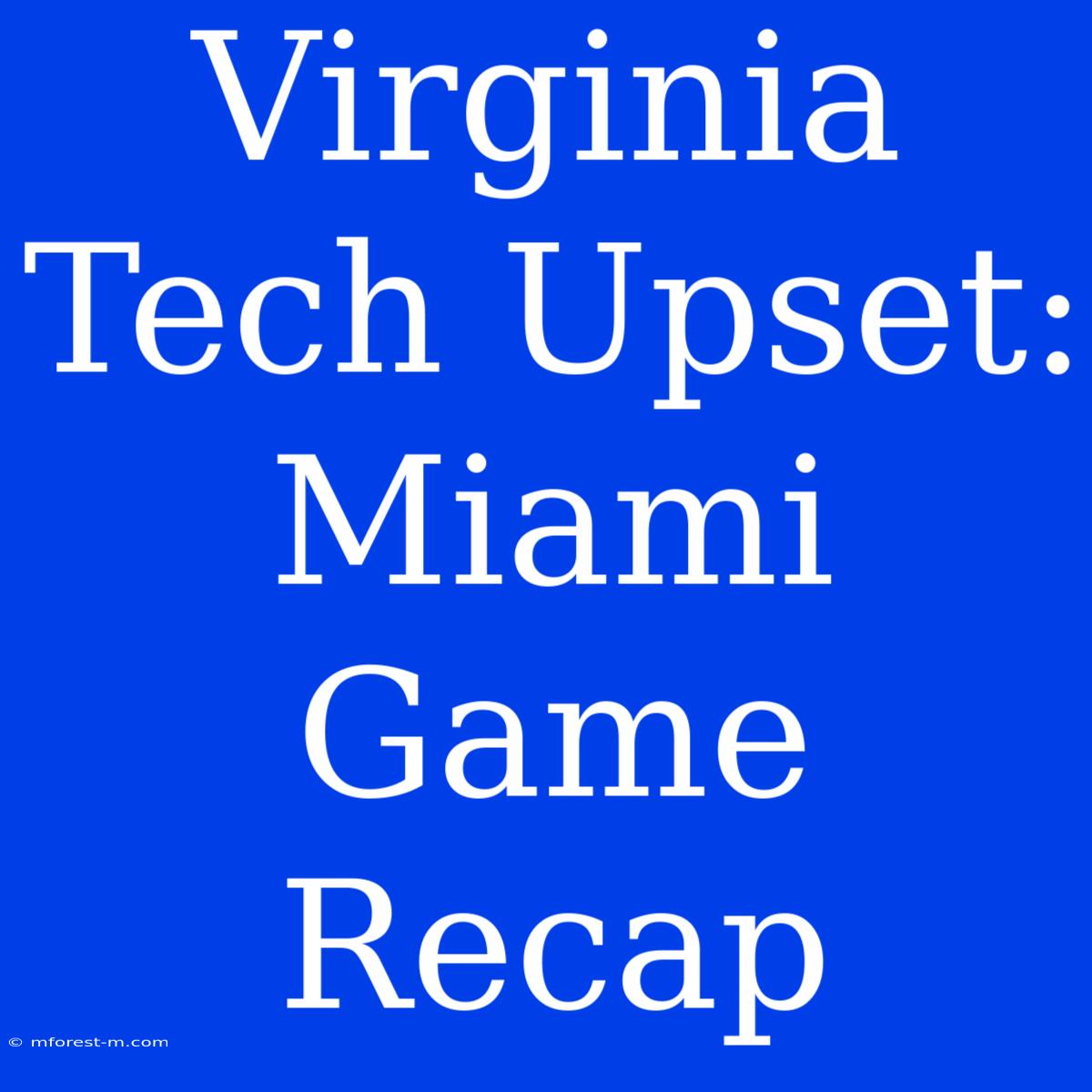 Virginia Tech Upset: Miami Game Recap