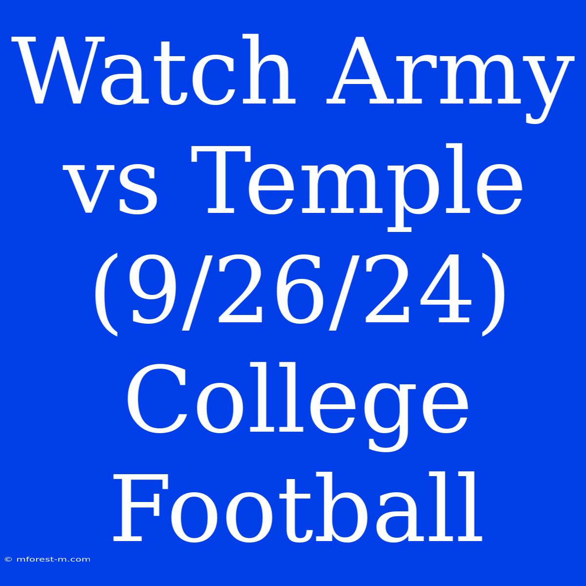 Watch Army Vs Temple (9/26/24) College Football