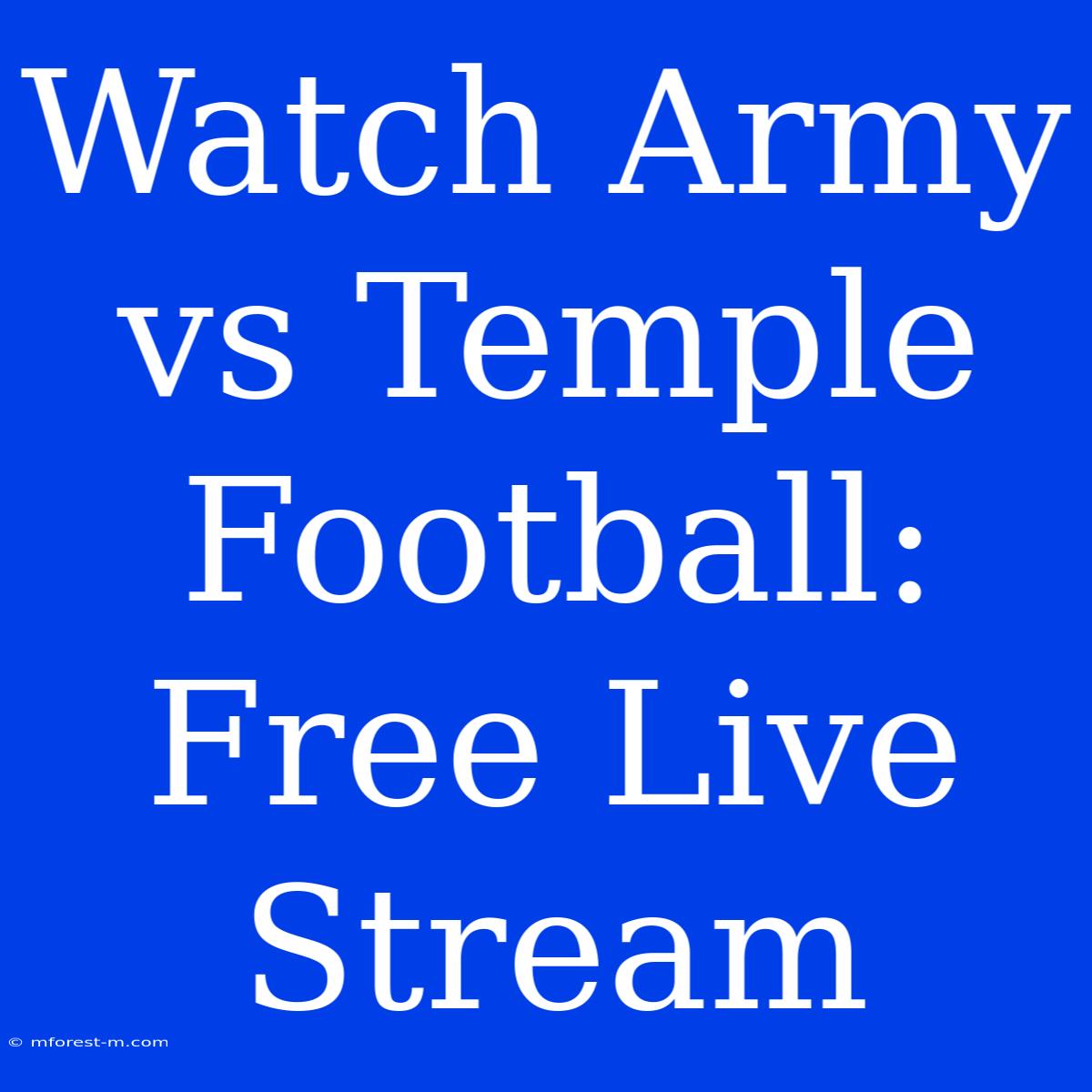 Watch Army Vs Temple Football: Free Live Stream