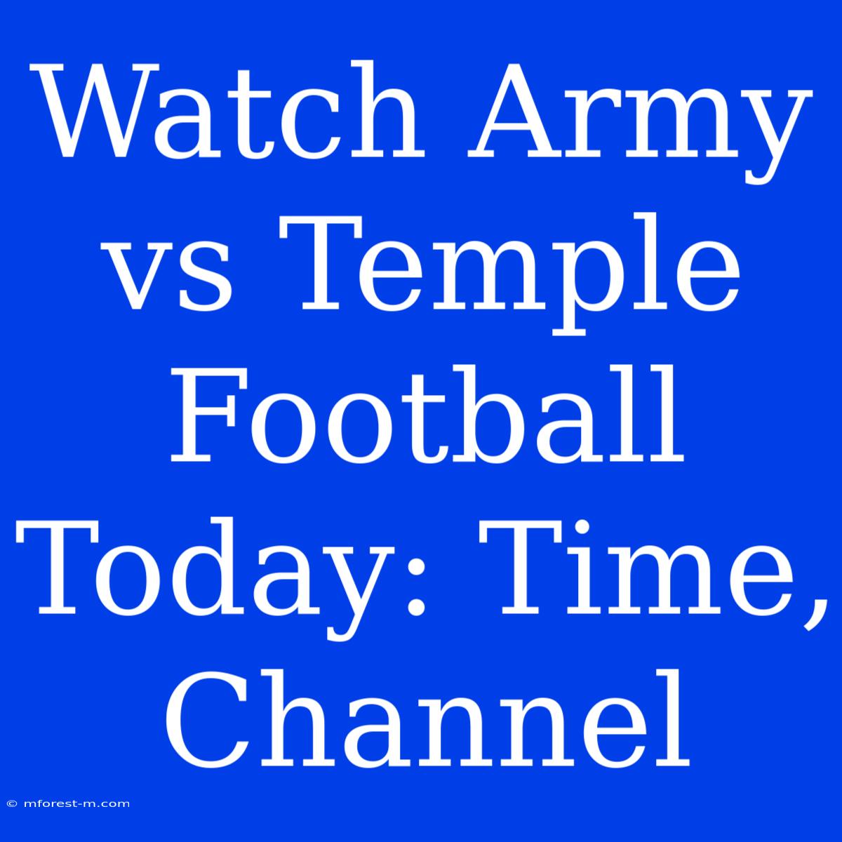 Watch Army Vs Temple Football Today: Time, Channel