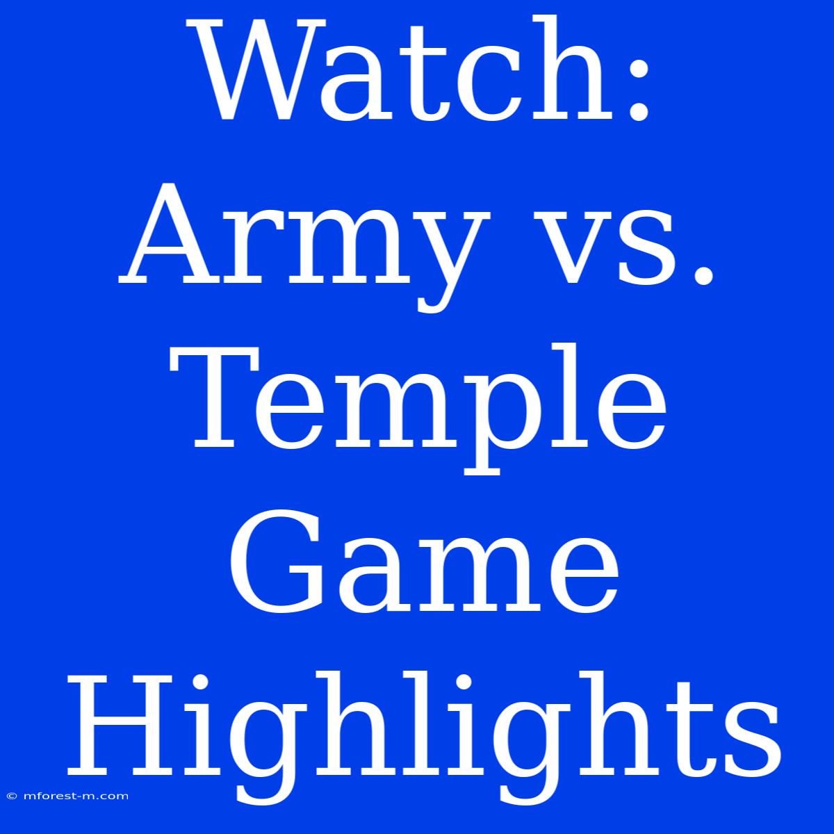 Watch: Army Vs. Temple Game Highlights