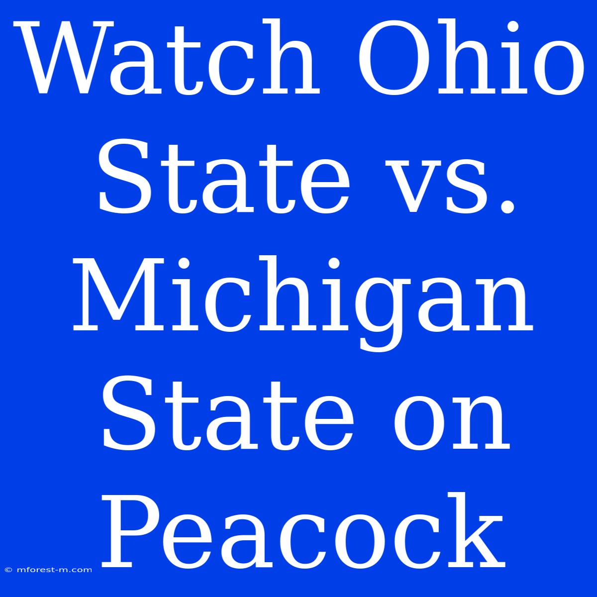 Watch Ohio State Vs. Michigan State On Peacock