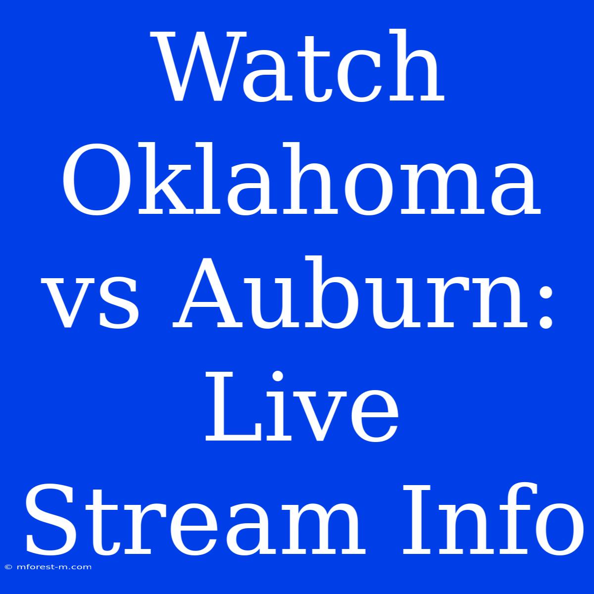 Watch Oklahoma Vs Auburn: Live Stream Info