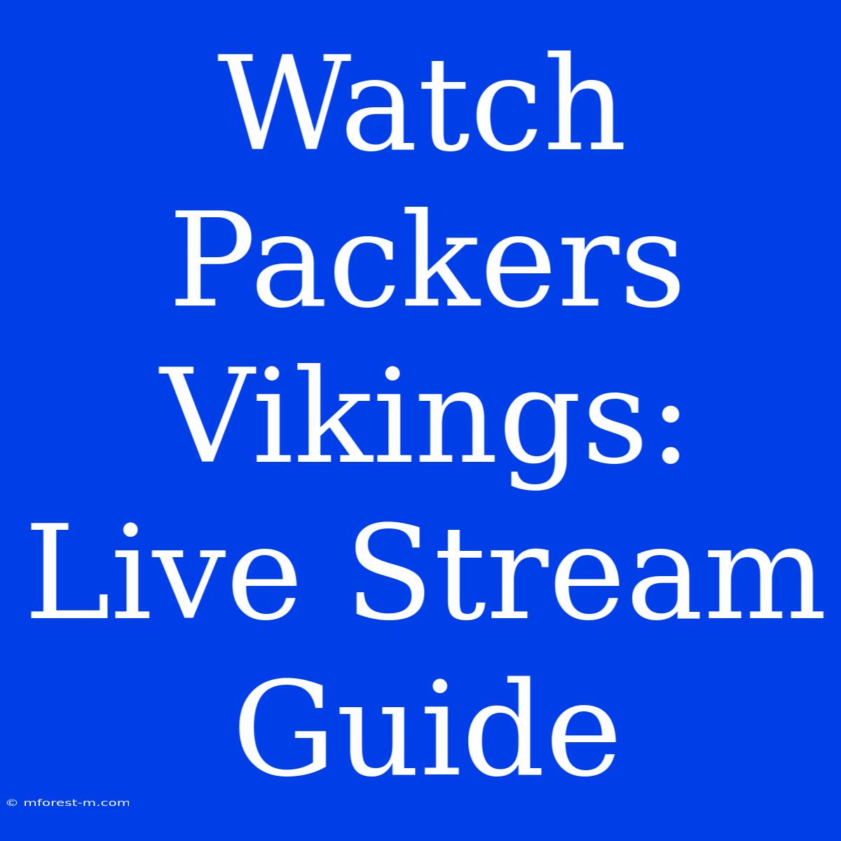 Watch Packers Vikings: Live Stream Guide 