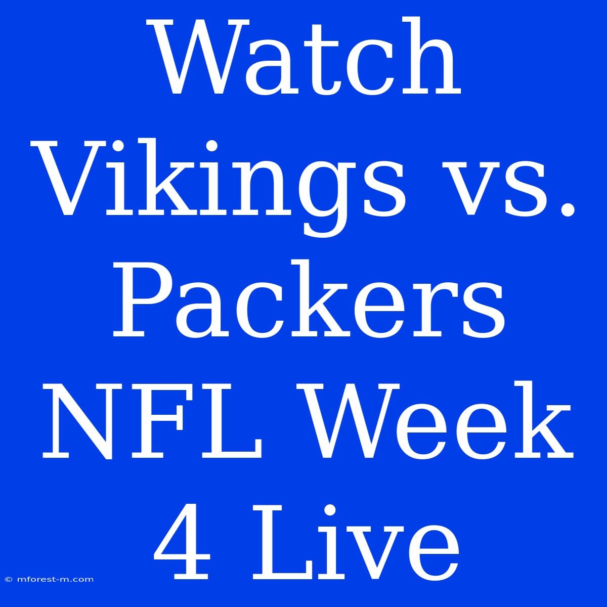 Watch Vikings Vs. Packers NFL Week 4 Live