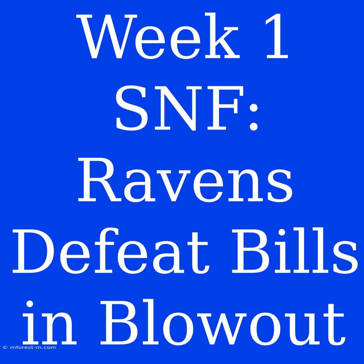 Week 1 SNF: Ravens Defeat Bills In Blowout