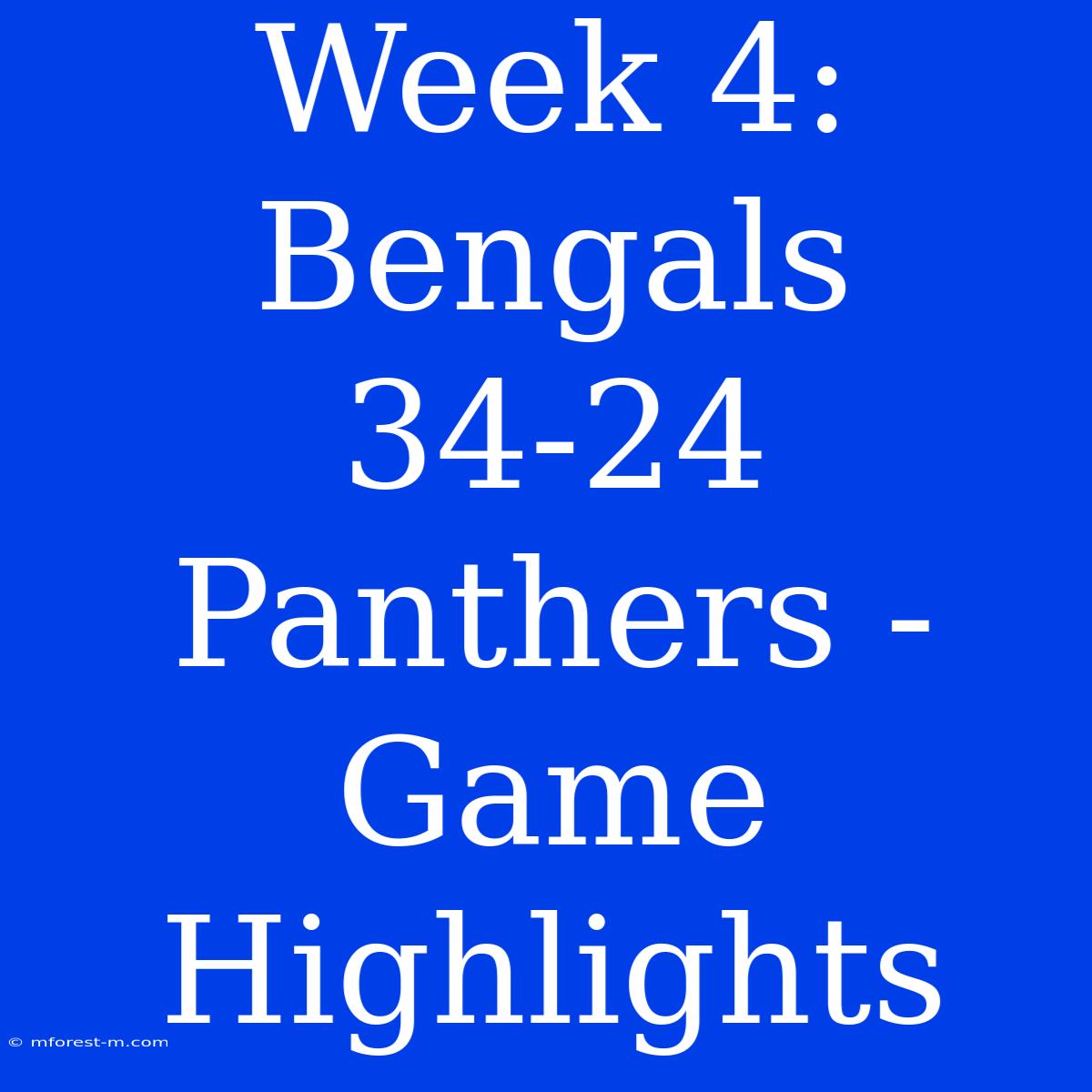 Week 4: Bengals 34-24 Panthers - Game Highlights 