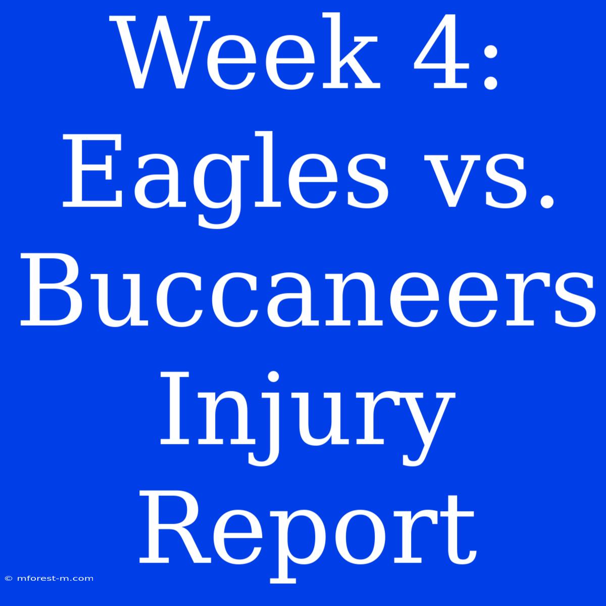 Week 4: Eagles Vs. Buccaneers Injury Report