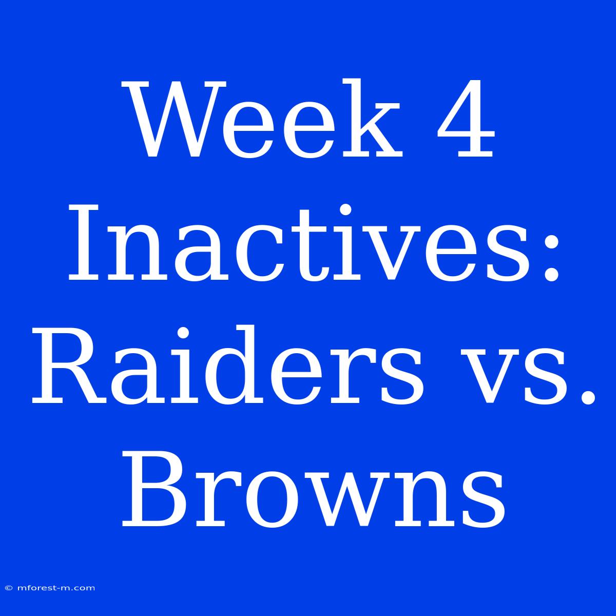 Week 4 Inactives: Raiders Vs. Browns