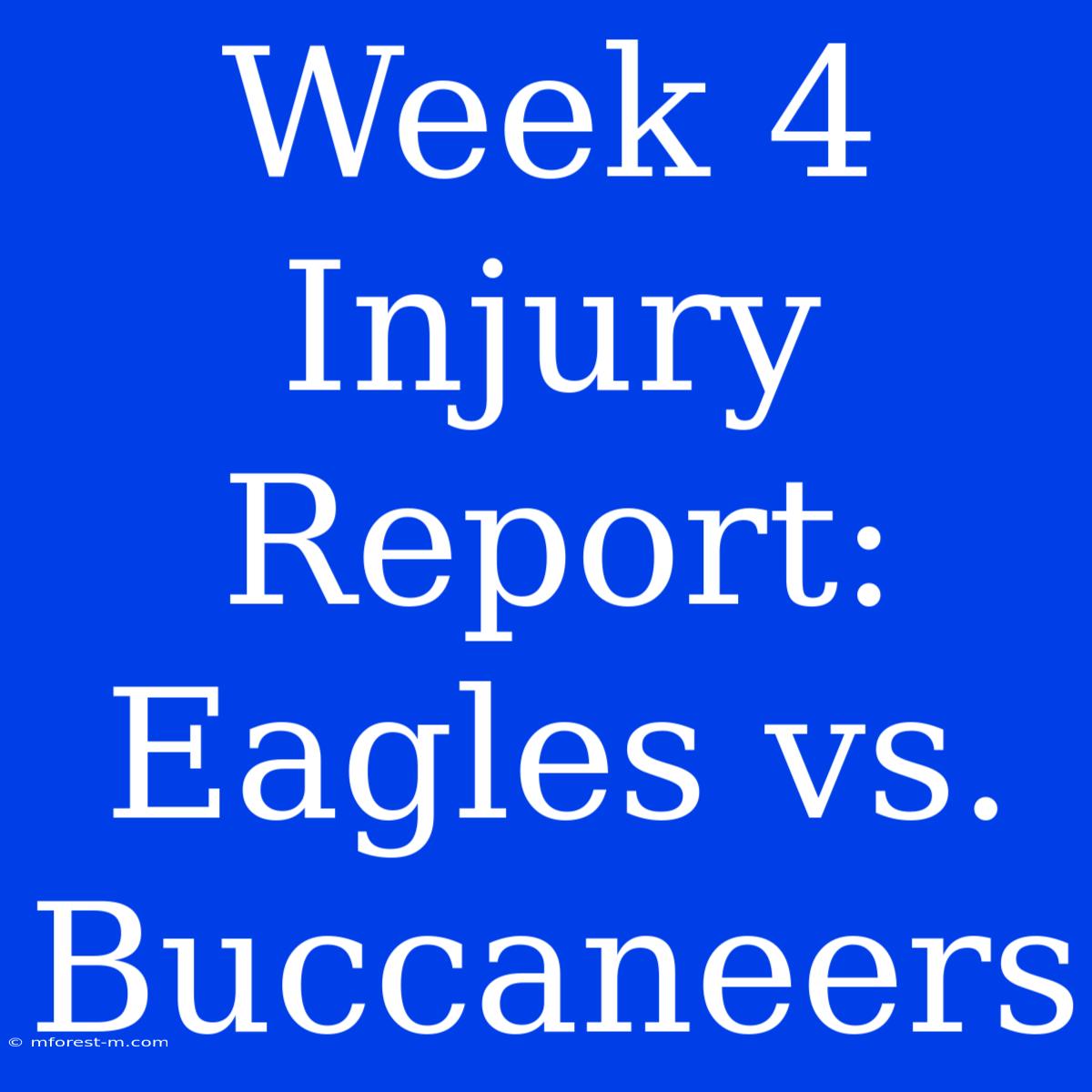 Week 4 Injury Report: Eagles Vs. Buccaneers