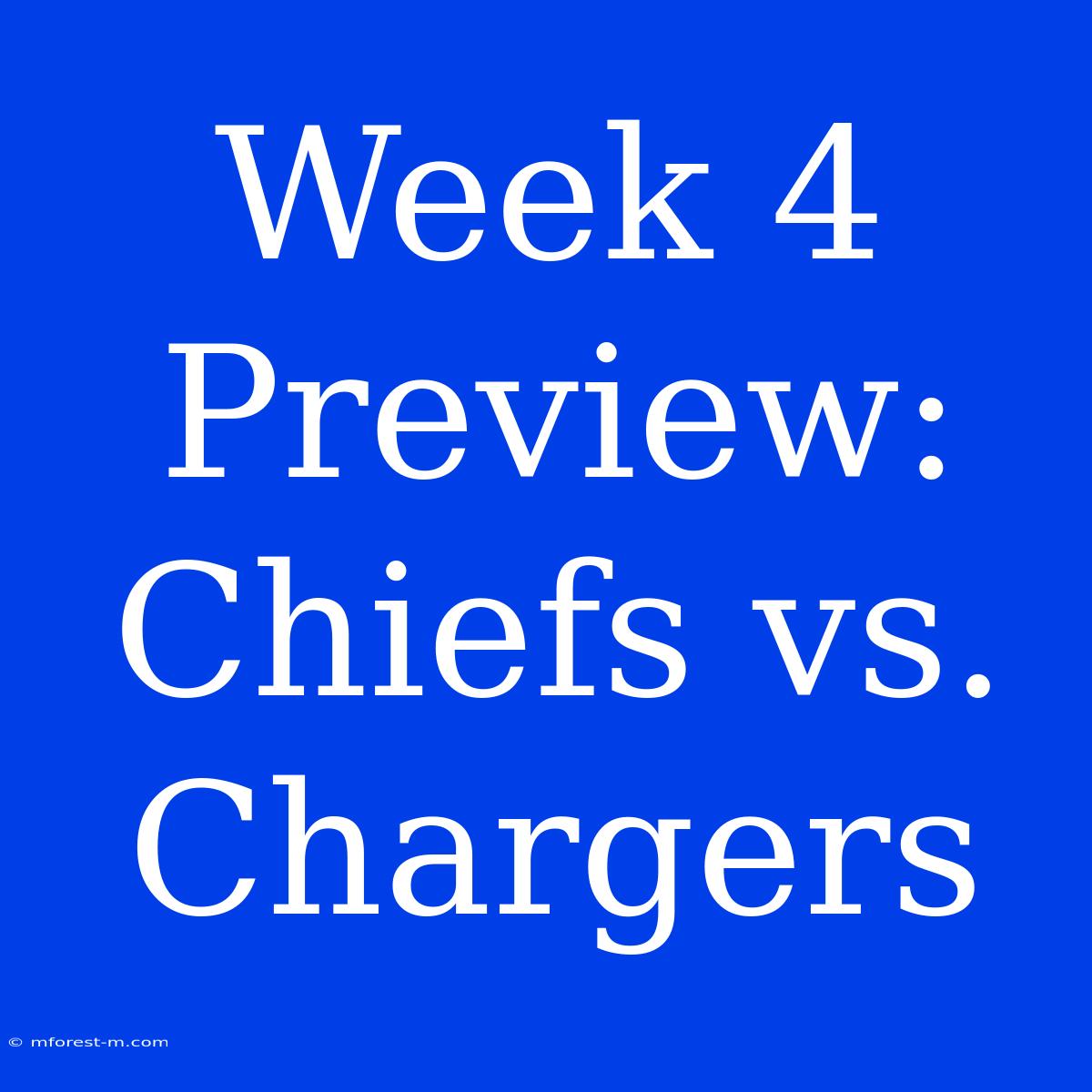 Week 4 Preview: Chiefs Vs. Chargers