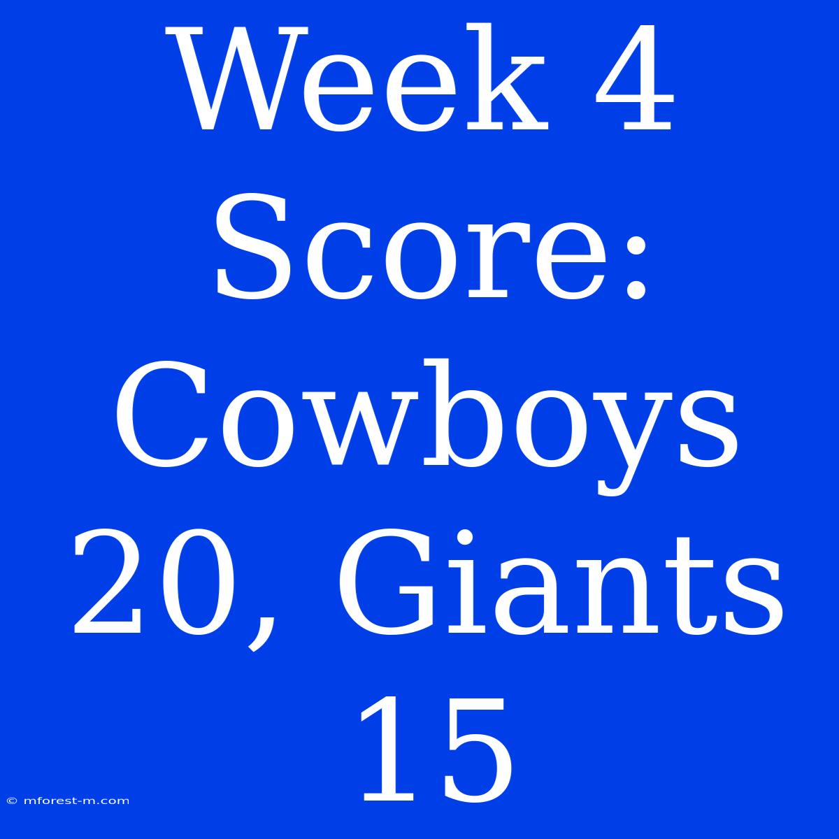 Week 4 Score: Cowboys 20, Giants 15