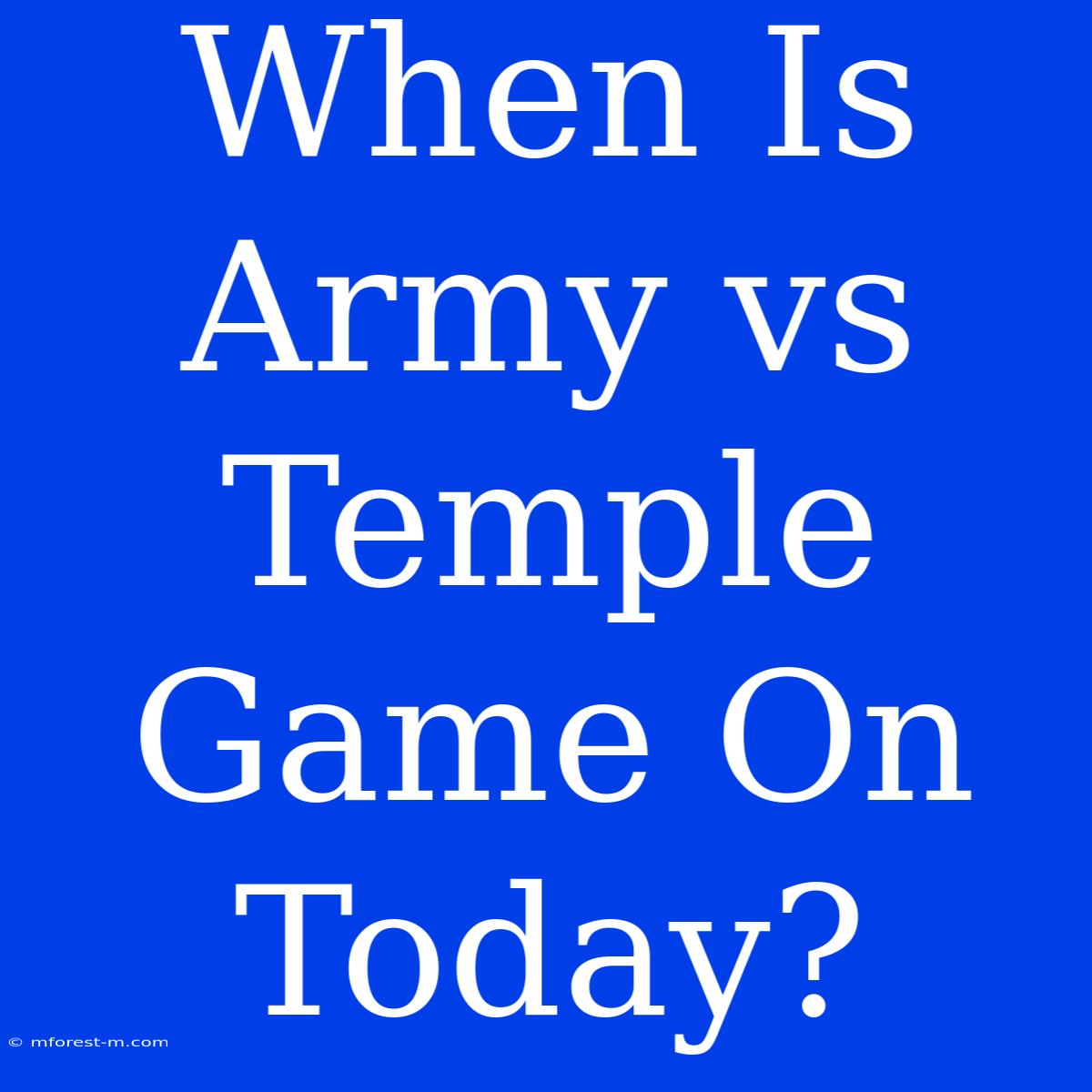 When Is Army Vs Temple Game On Today?