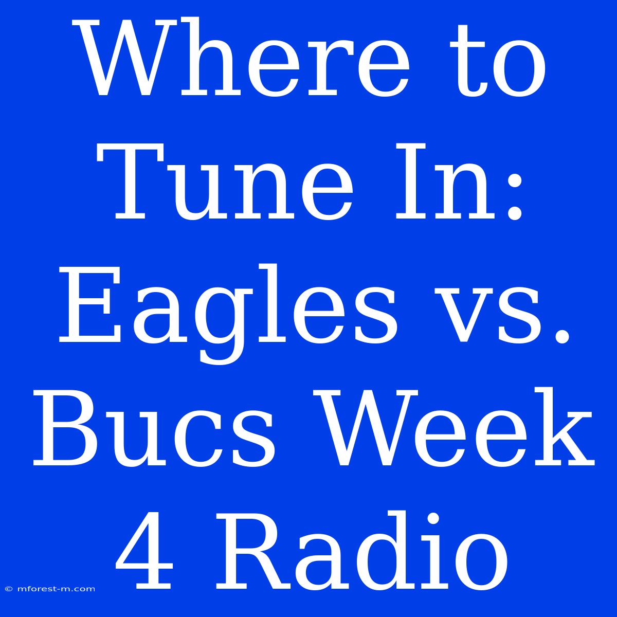 Where To Tune In: Eagles Vs. Bucs Week 4 Radio