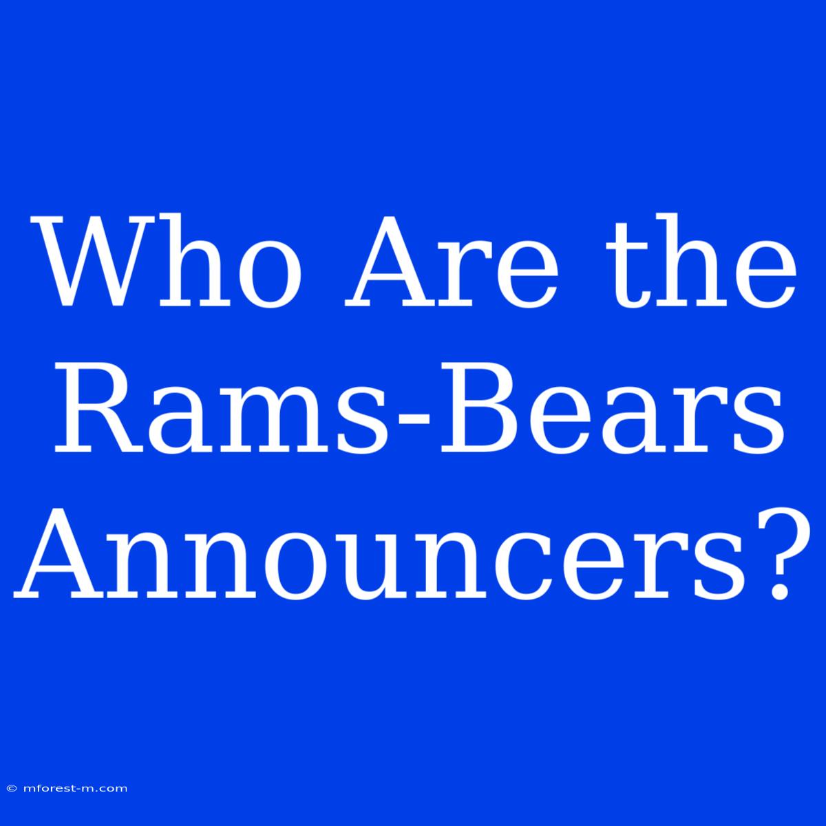 Who Are The Rams-Bears Announcers?