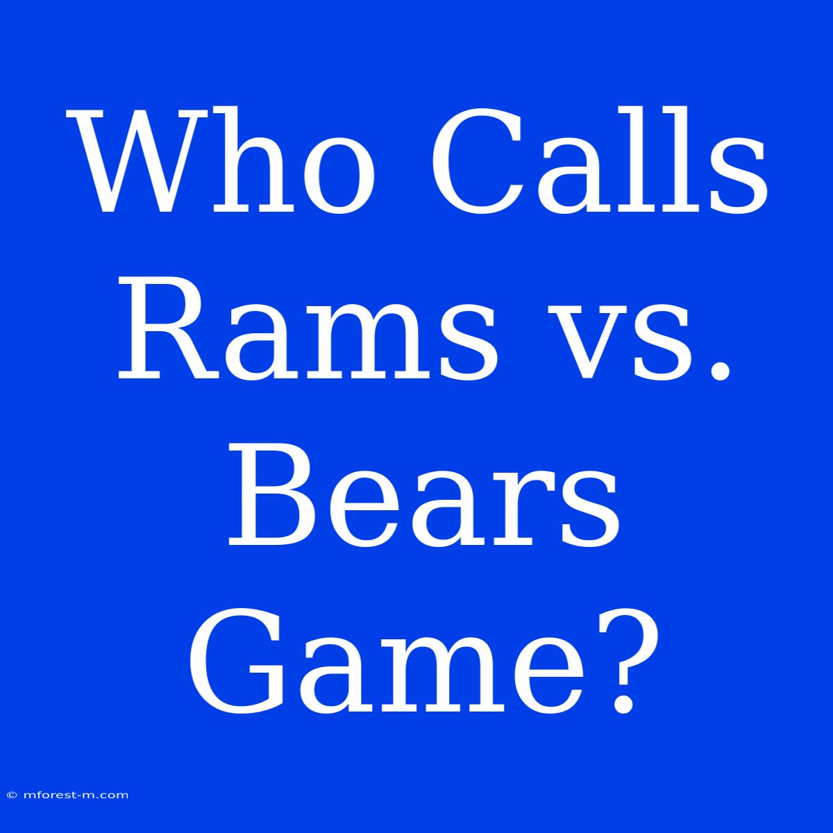 Who Calls Rams Vs. Bears Game?