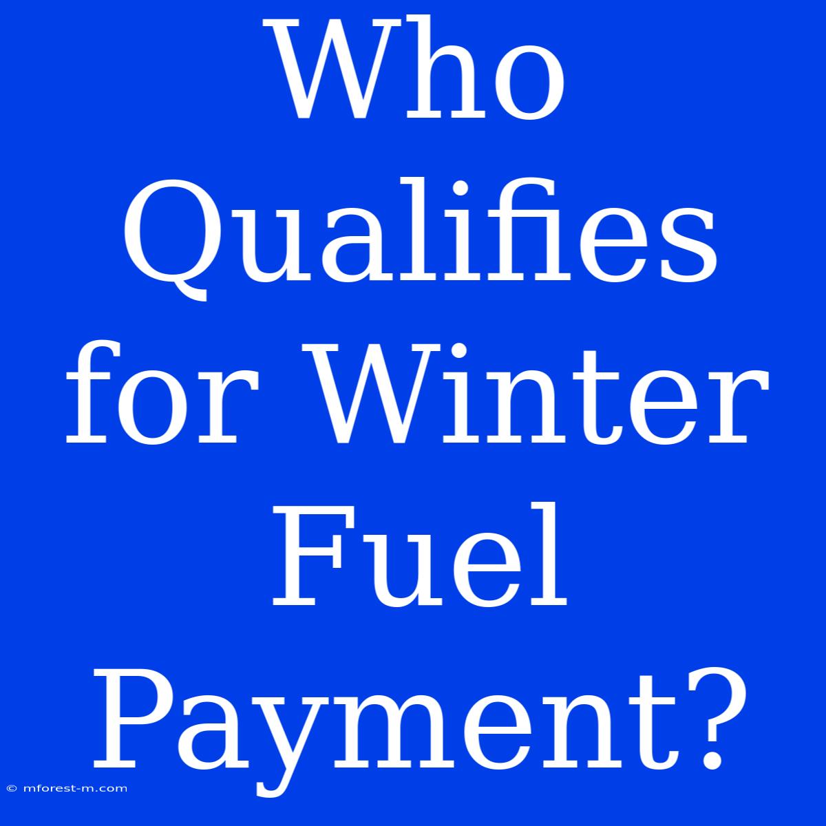 Who Qualifies For Winter Fuel Payment?