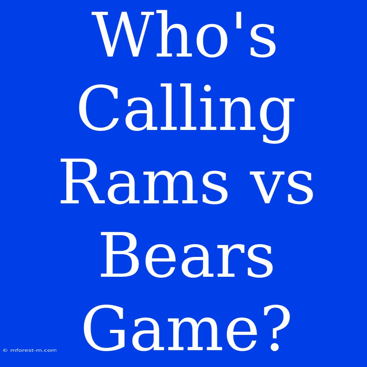 Who's Calling Rams Vs Bears Game?