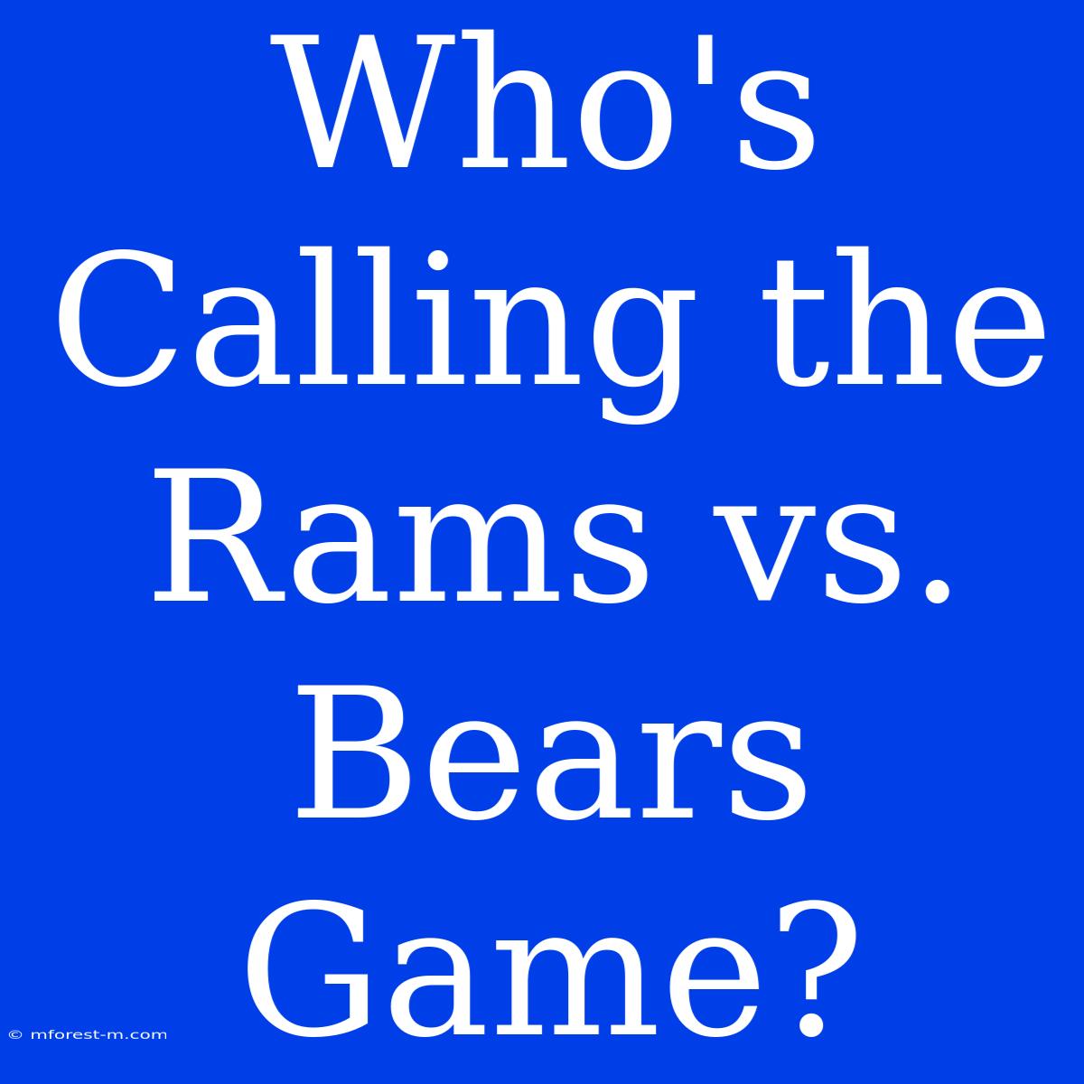 Who's Calling The Rams Vs. Bears Game? 