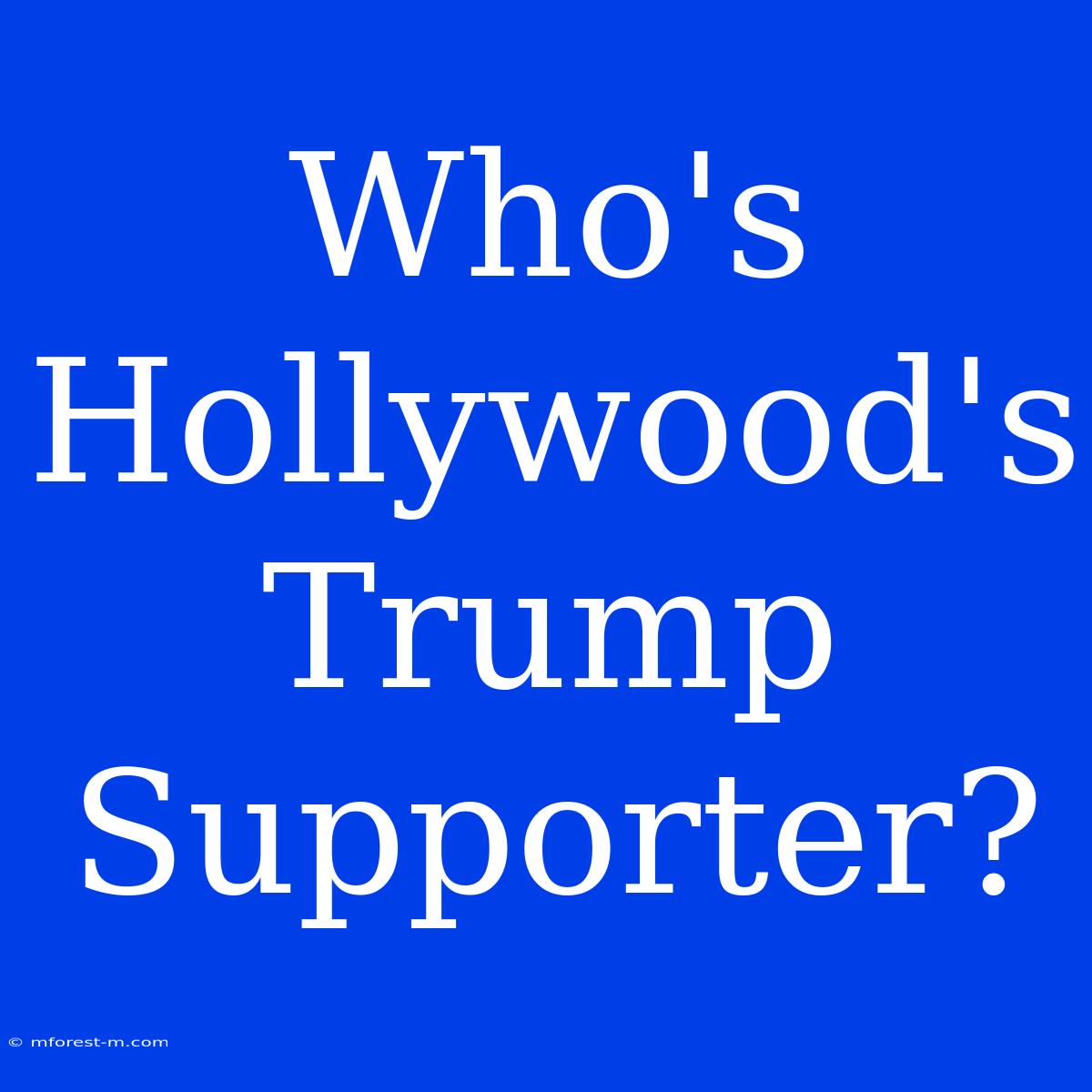 Who's Hollywood's Trump Supporter?