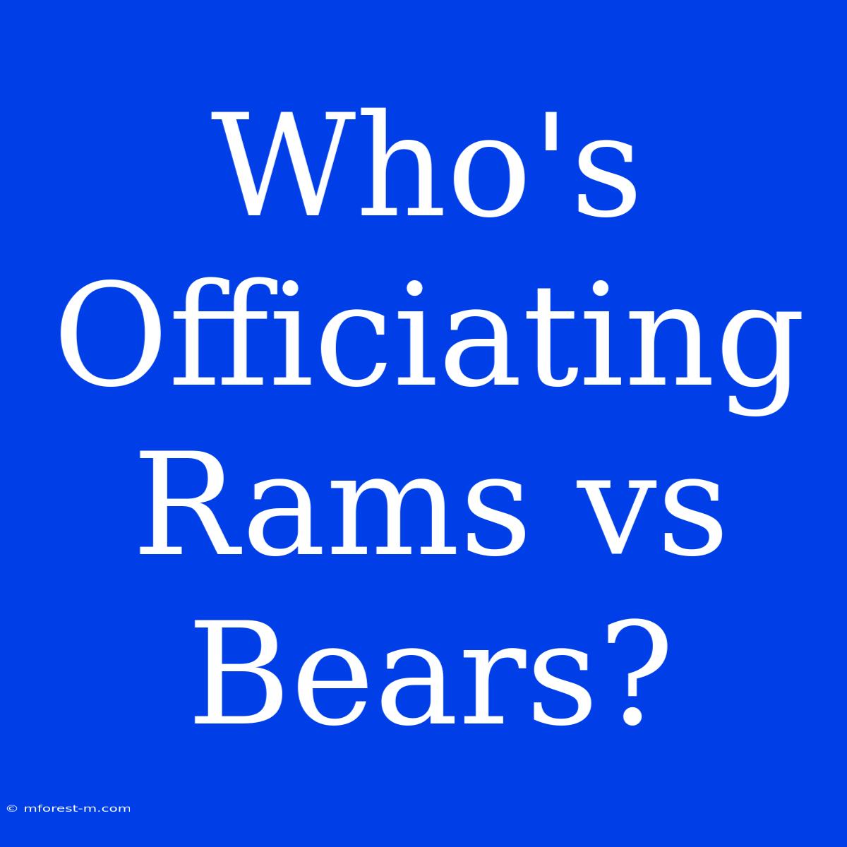 Who's Officiating Rams Vs Bears?