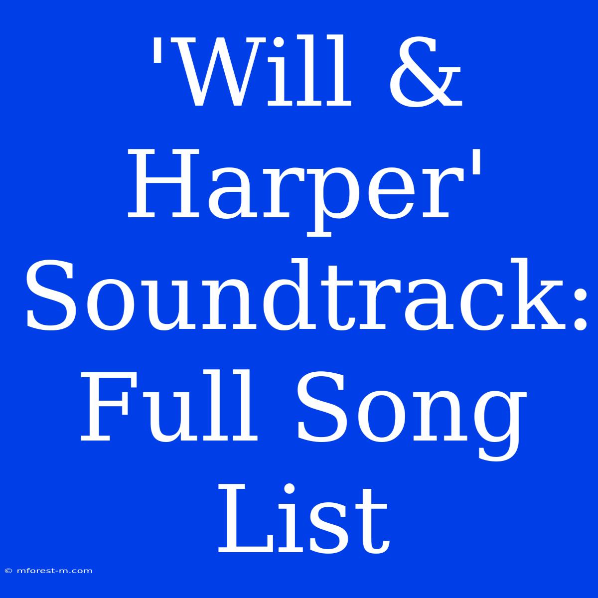 'Will & Harper' Soundtrack: Full Song List