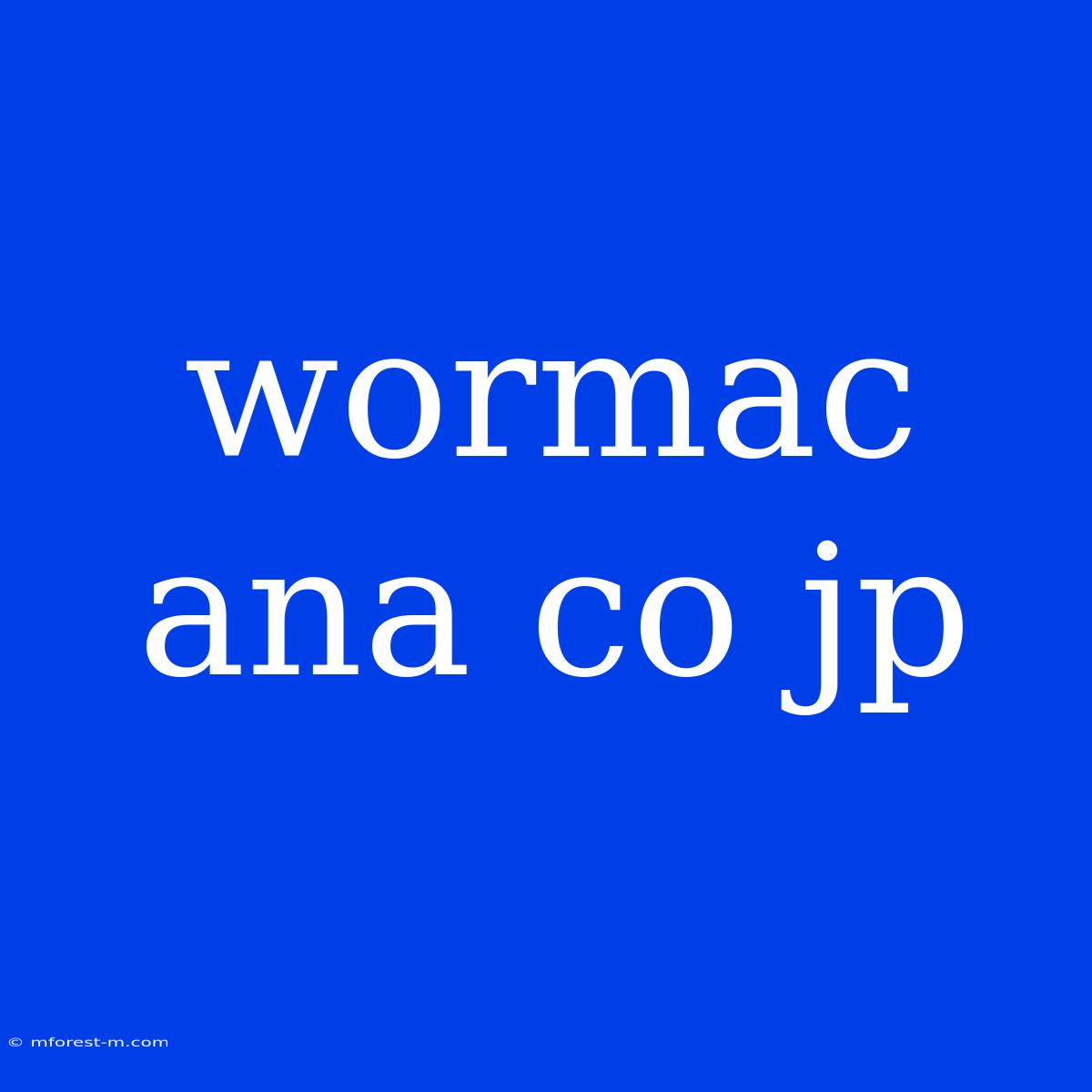 Wormac Ana Co Jp