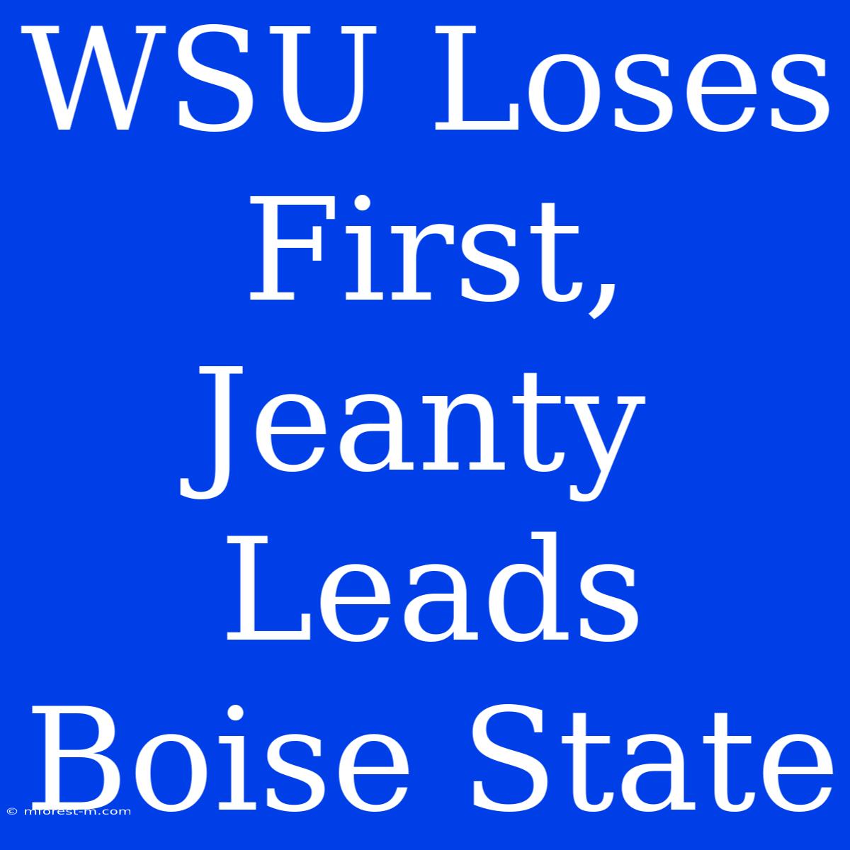 WSU Loses First, Jeanty Leads Boise State