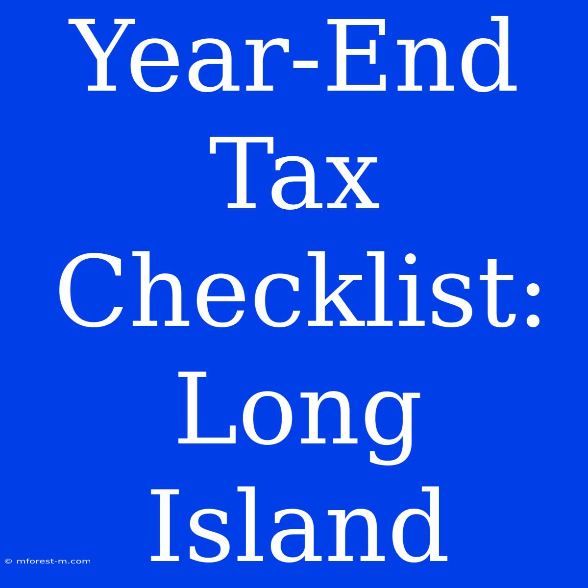 Year-End Tax Checklist: Long Island