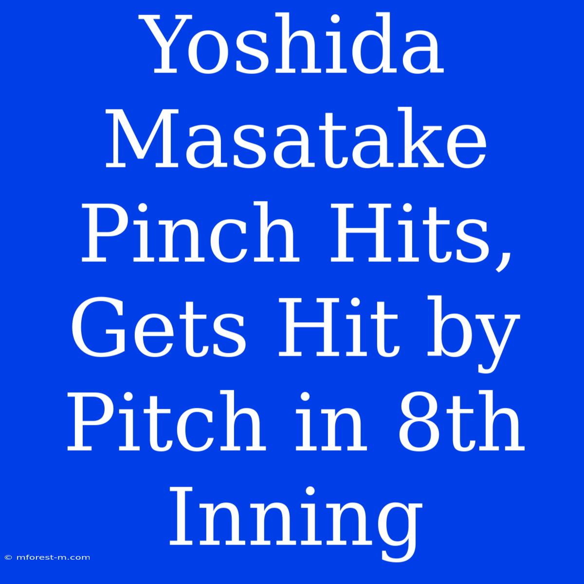 Yoshida Masatake Pinch Hits, Gets Hit By Pitch In 8th Inning