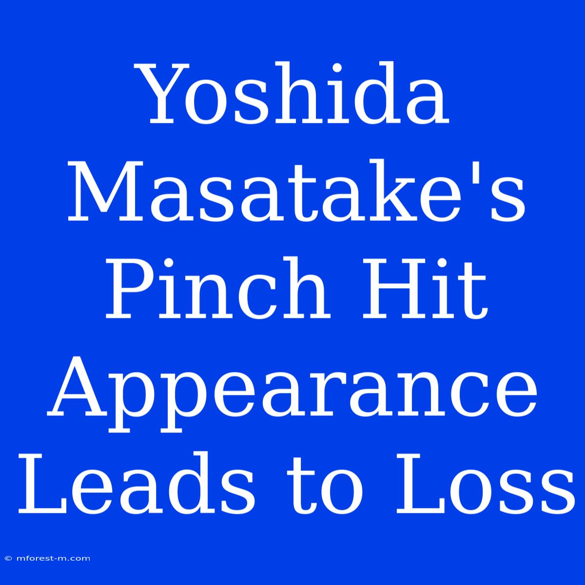 Yoshida Masatake's Pinch Hit Appearance Leads To Loss