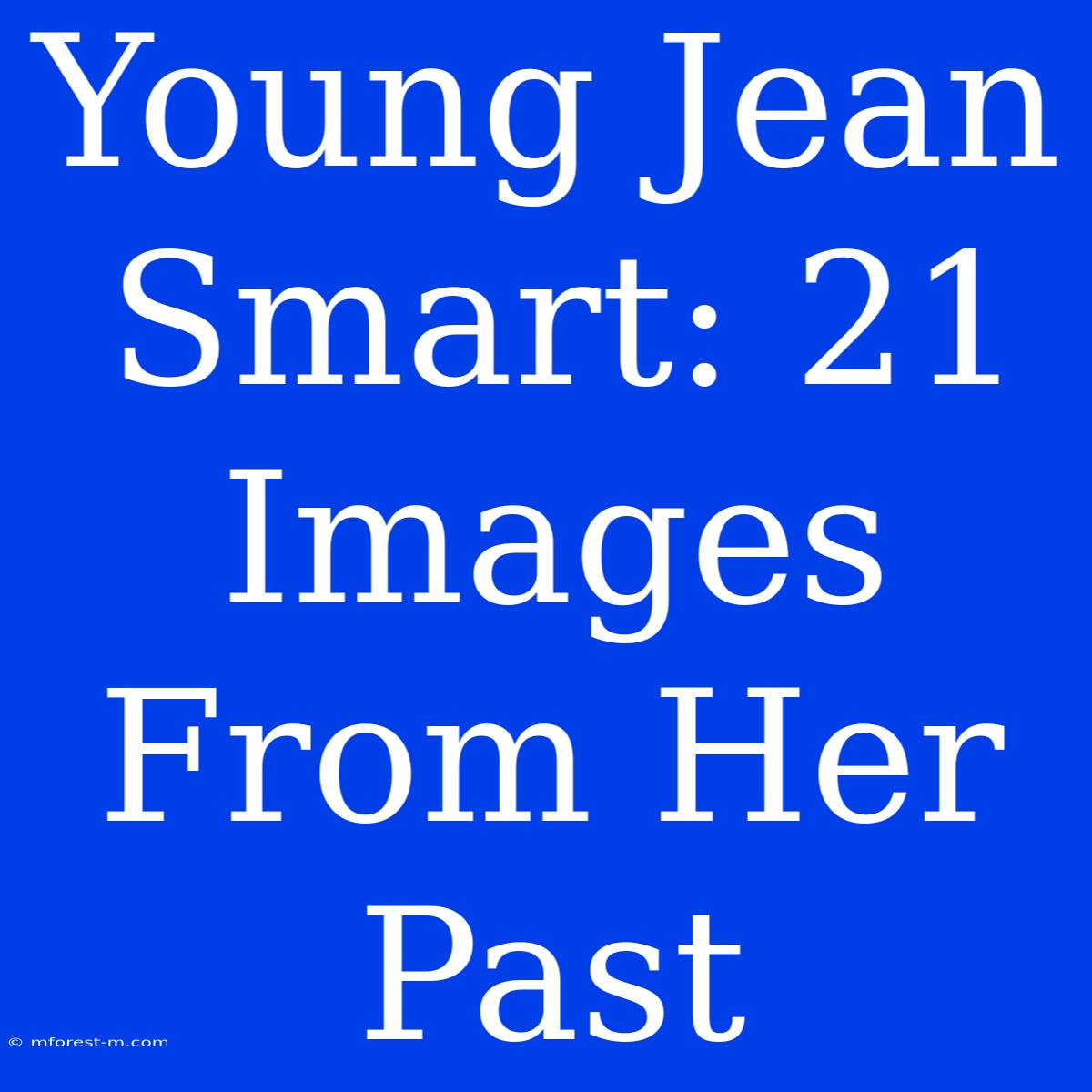 Young Jean Smart: 21 Images From Her Past