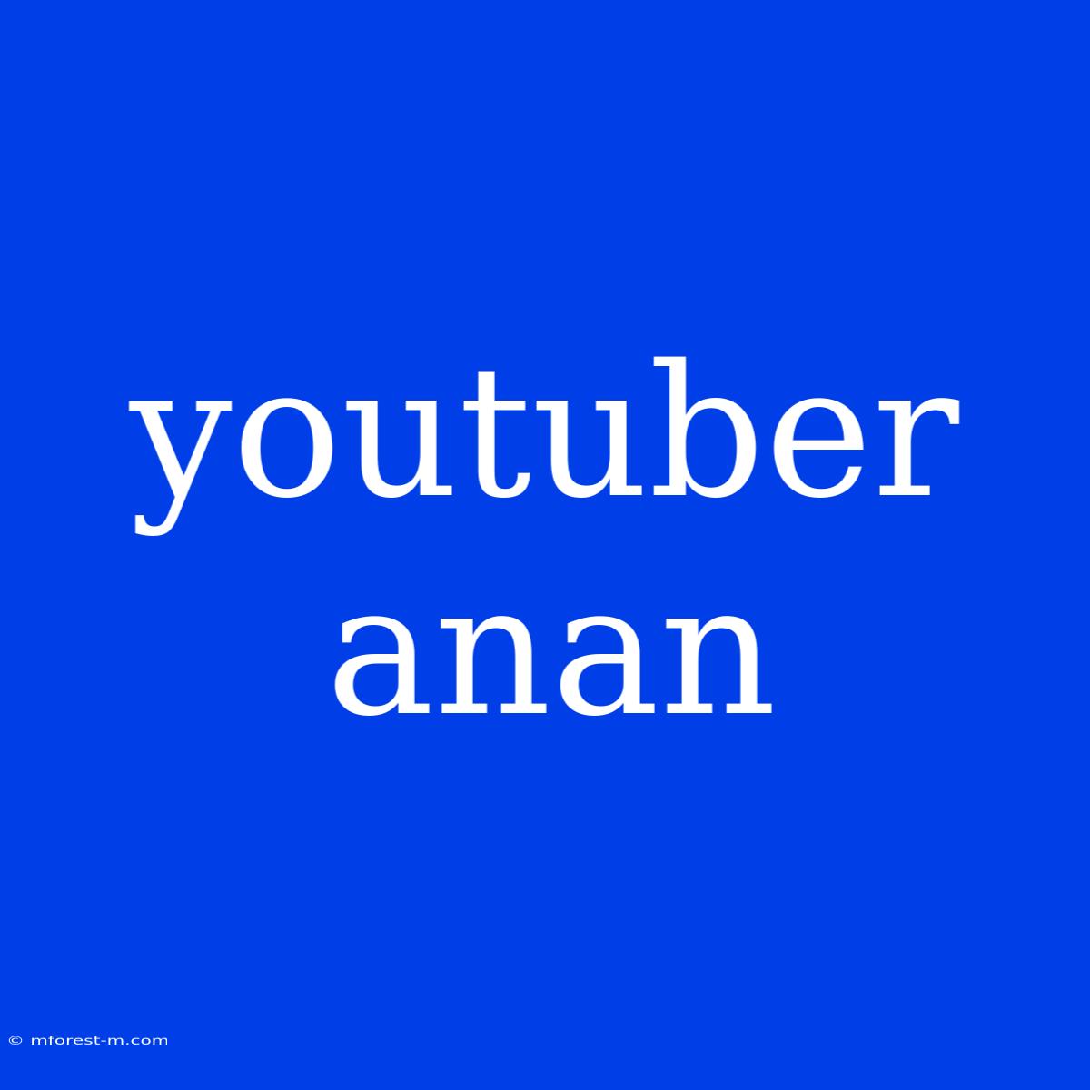 Youtuber Anan