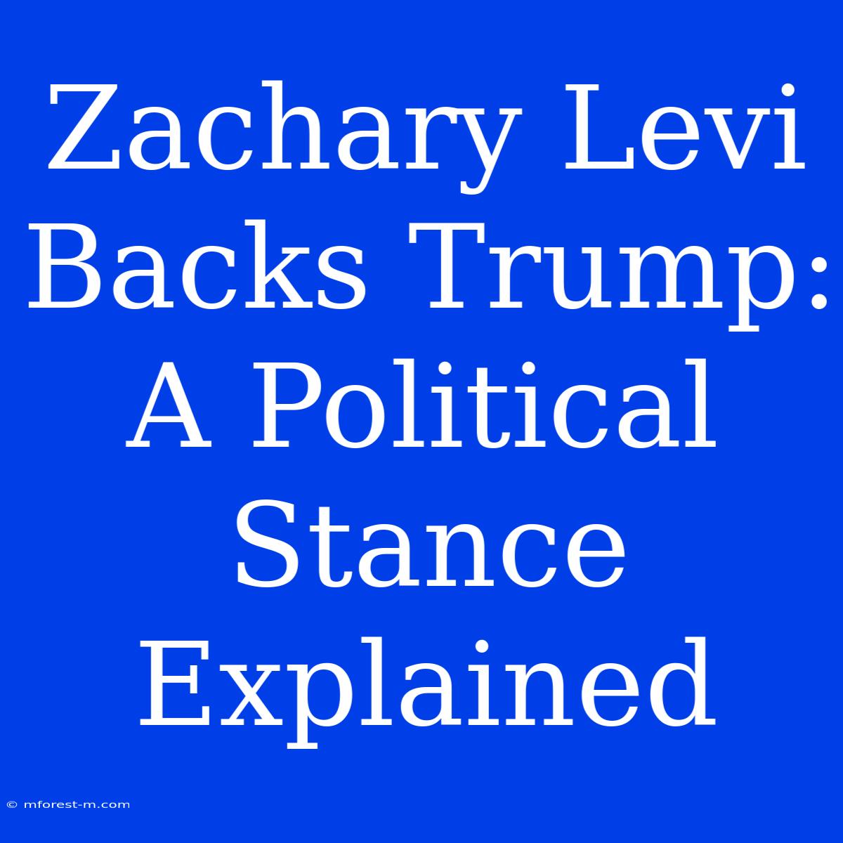 Zachary Levi Backs Trump: A Political Stance Explained