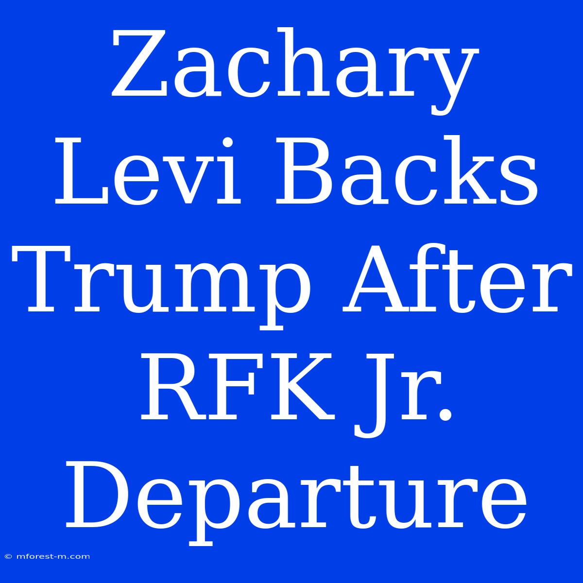 Zachary Levi Backs Trump After RFK Jr. Departure