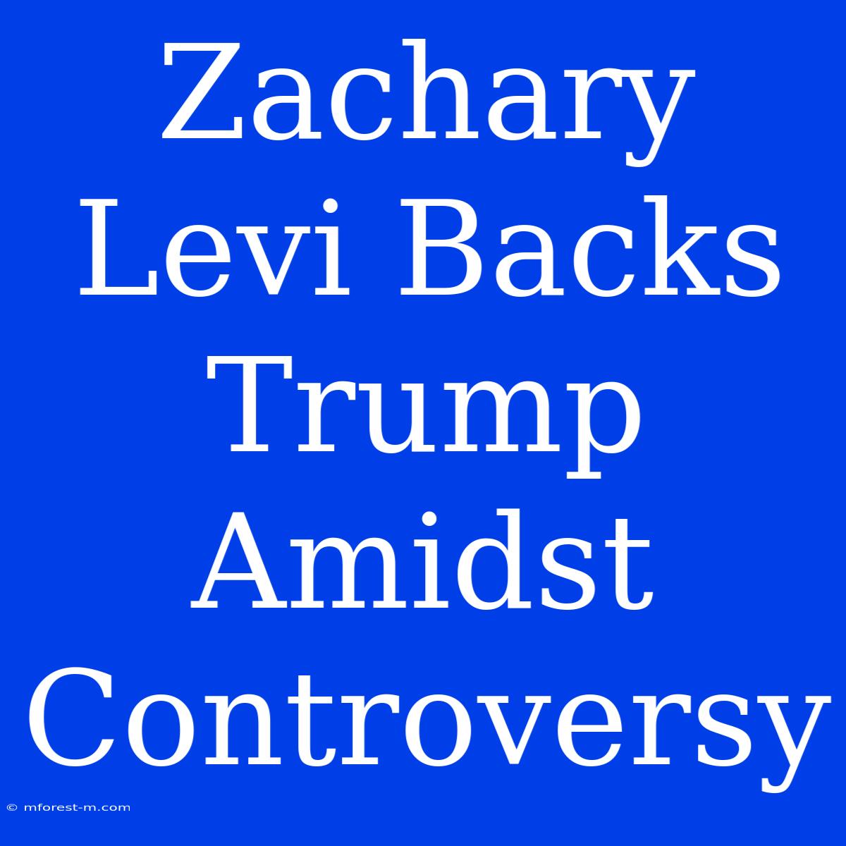 Zachary Levi Backs Trump Amidst Controversy