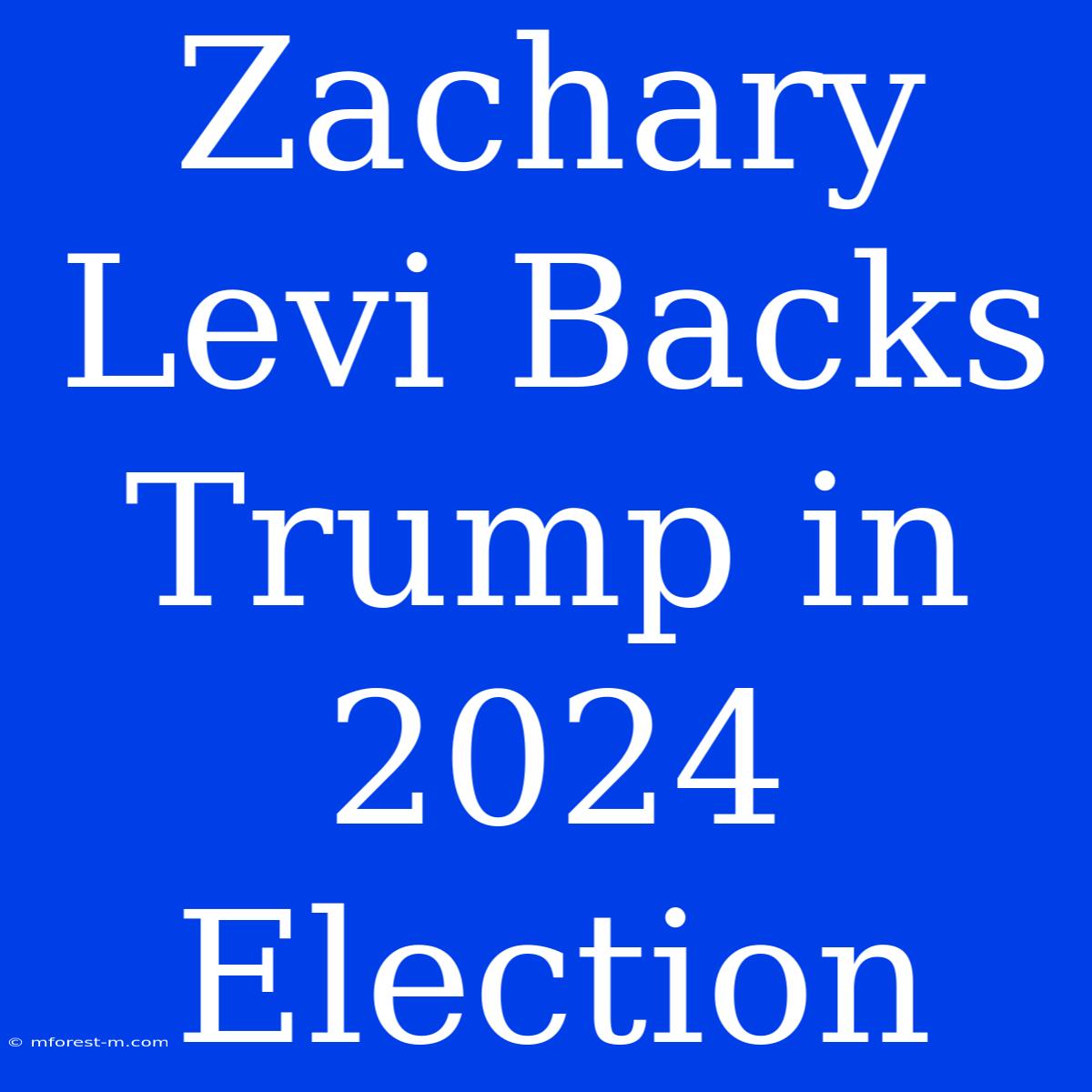 Zachary Levi Backs Trump In 2024 Election