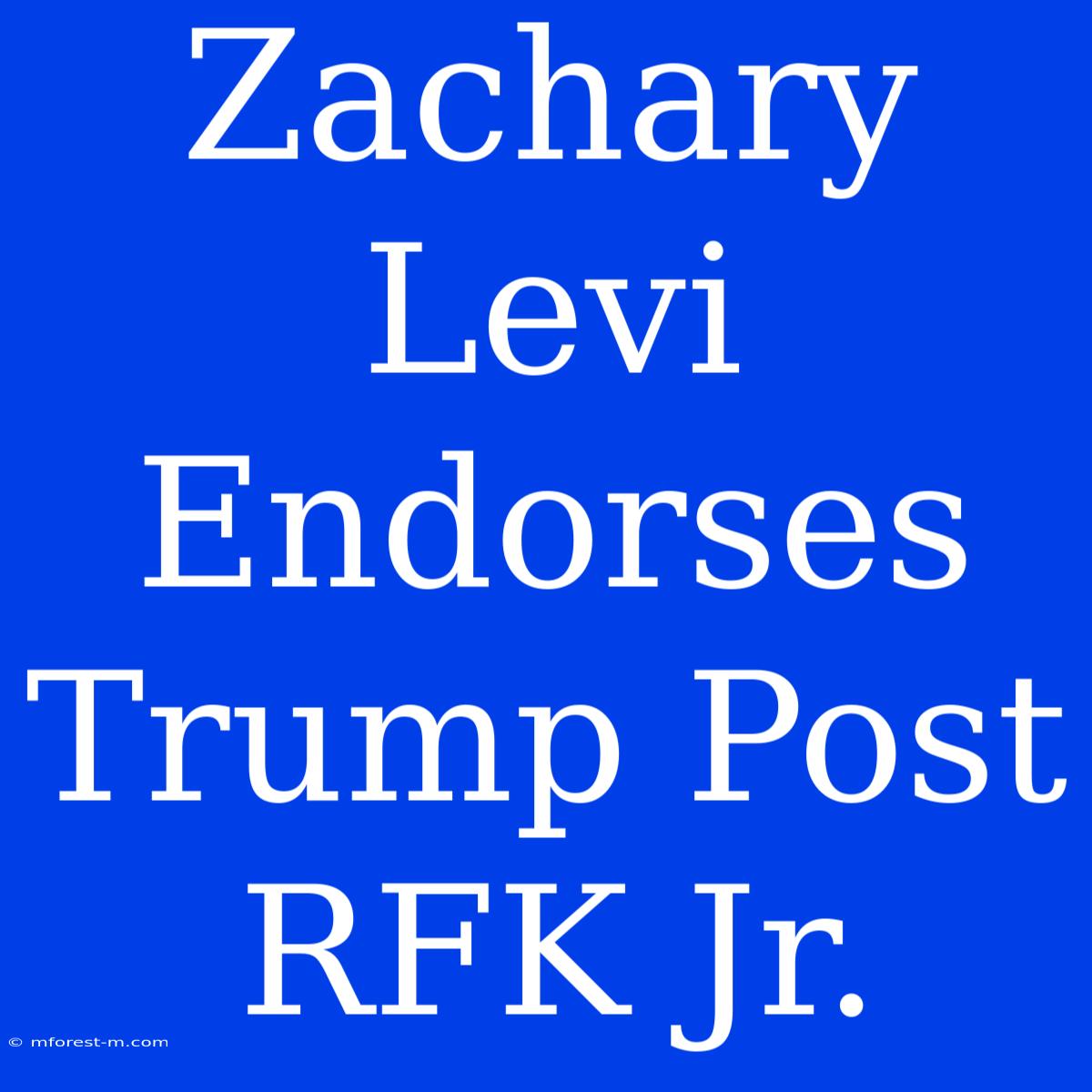 Zachary Levi Endorses Trump Post RFK Jr.